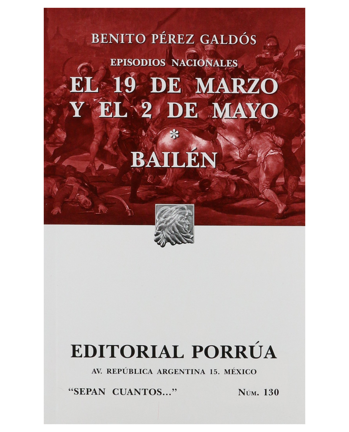 Libro Episodios Nacionales: El 19 De Marzo Y El 2 De Mayo · Bailén- Editorial Porrúa - Pérez Galdós, Benito