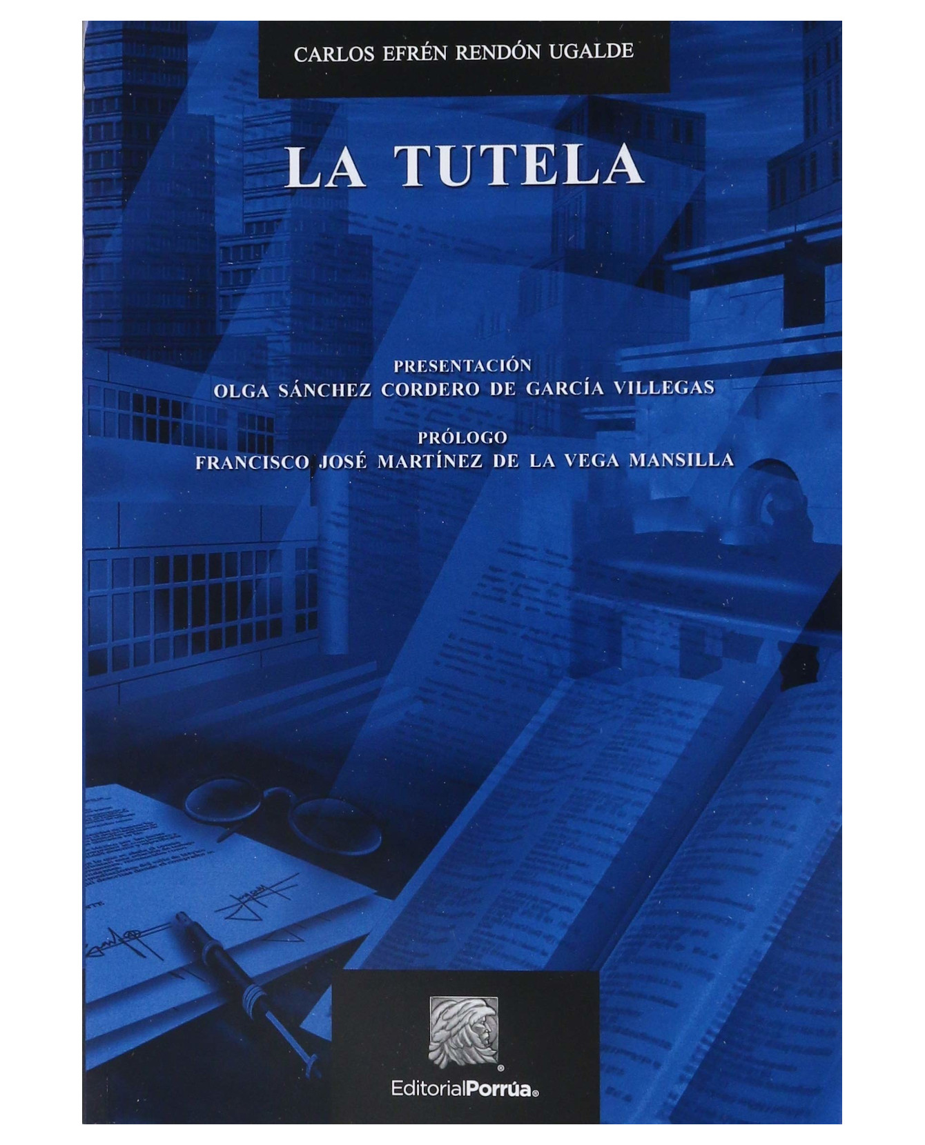 Libro La Tutela- Editorial Porrúa - Rendón Ugalde, Carlos Efrén