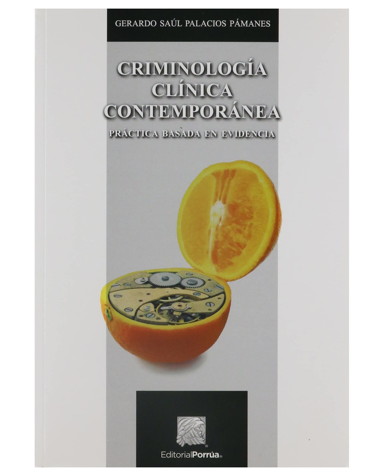 Libro Criminología Clínica Contemporánea- Editorial Porrúa - Palacios Pamanes, Gerardo Saúl