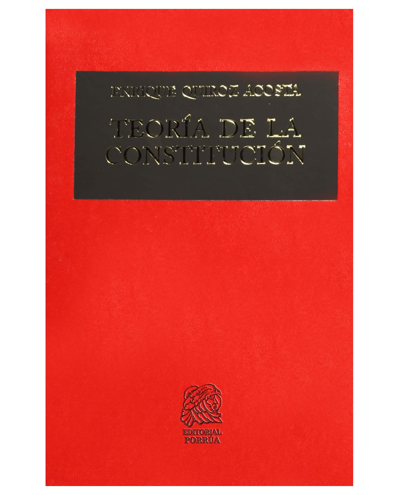 Libro Teoría De La Constitución- Editorial Porrúa - Quiroz Acosta, Enrique $590