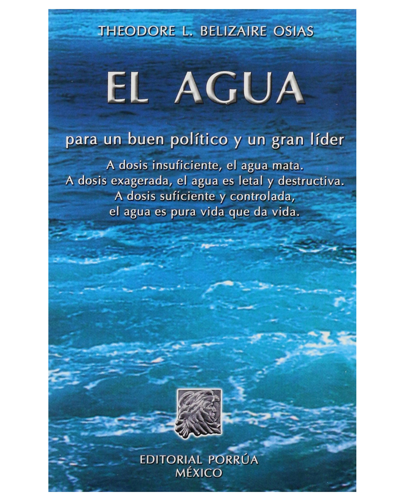Foto 2 pulgar | Libro El Agua Para Un Buen Político Y Un Gran Líder- Editorial Porrúa - Belizaire Osias, Theodore L.