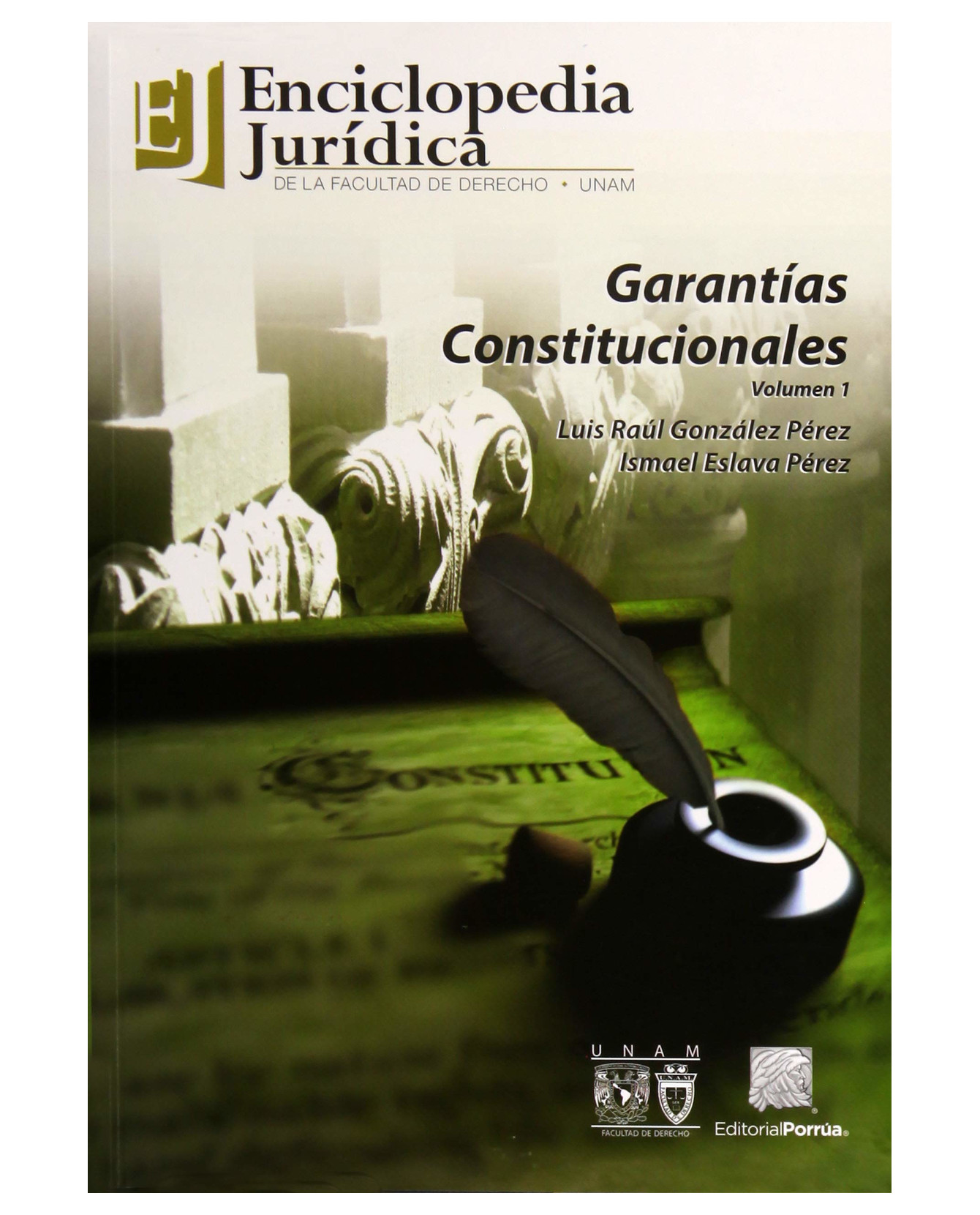 Libro Garantías Constitucionales Volumen 1- Editorial Porrúa - González Pérez, Luis Raúl,eslava Pérez, Ismael