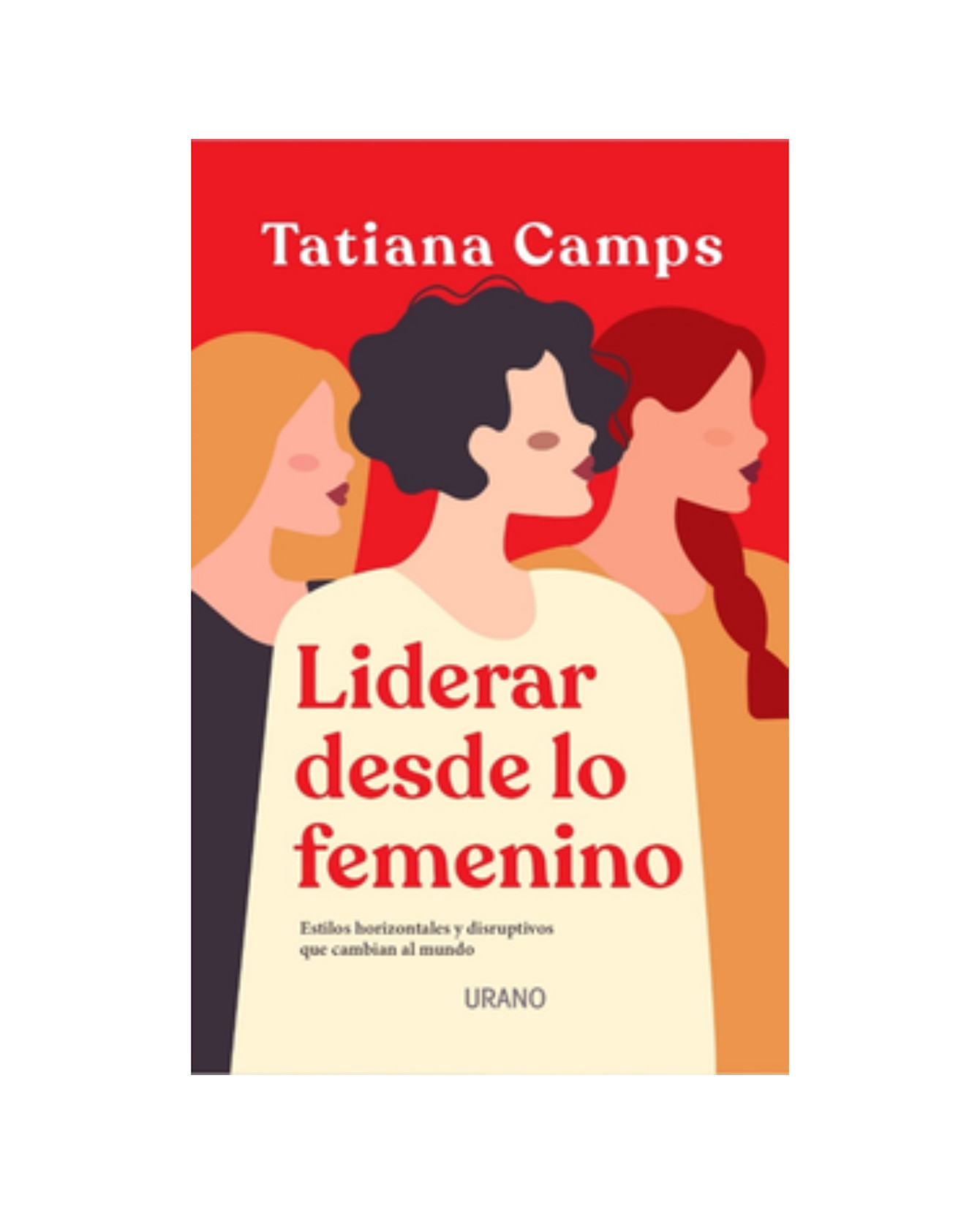 Libro Liderar Desde El Feminismo- Urano - Camps, Tatiana