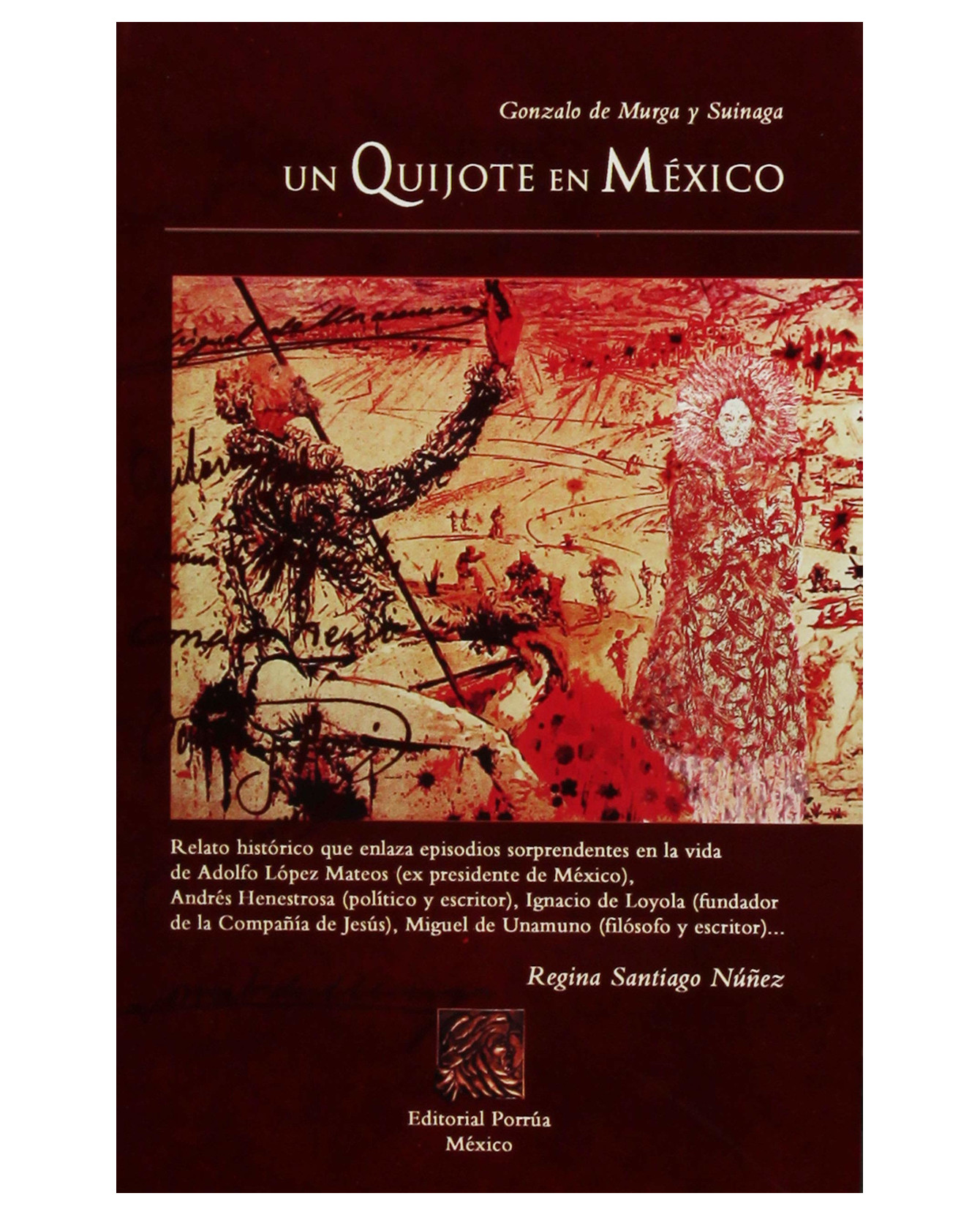 Libro Gonzalo De Murga Y Suinaga: Un Quijote En México- Editorial Porrúa - Santiago Núñez, Regina