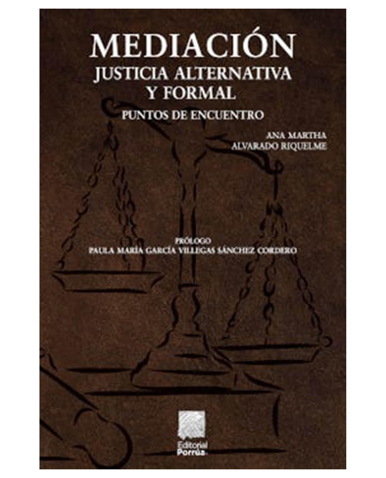 Libro Mediación- Editorial Porrúa - Alvarado Riquelme, Ana Martha