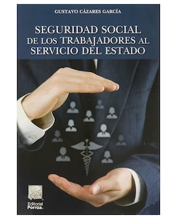 Foto 1 | Libro Seguridad Social De Los Trabajadores Al Servicio De Estado- Editorial Porrúa - Cázares García, Gustavo