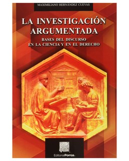 Foto 1 | Libro La Investigación Argumentada- Editorial Porrúa - Hernández Cuevas, Maximiliano