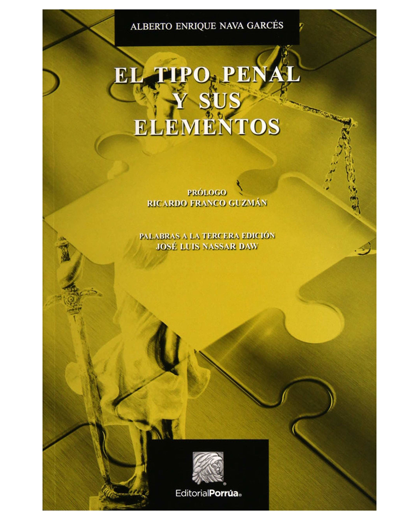 Libro El Tipo Penal Y Sus Elementos- Editorial Porrúa - Nava Garcés, Alberto Enrique