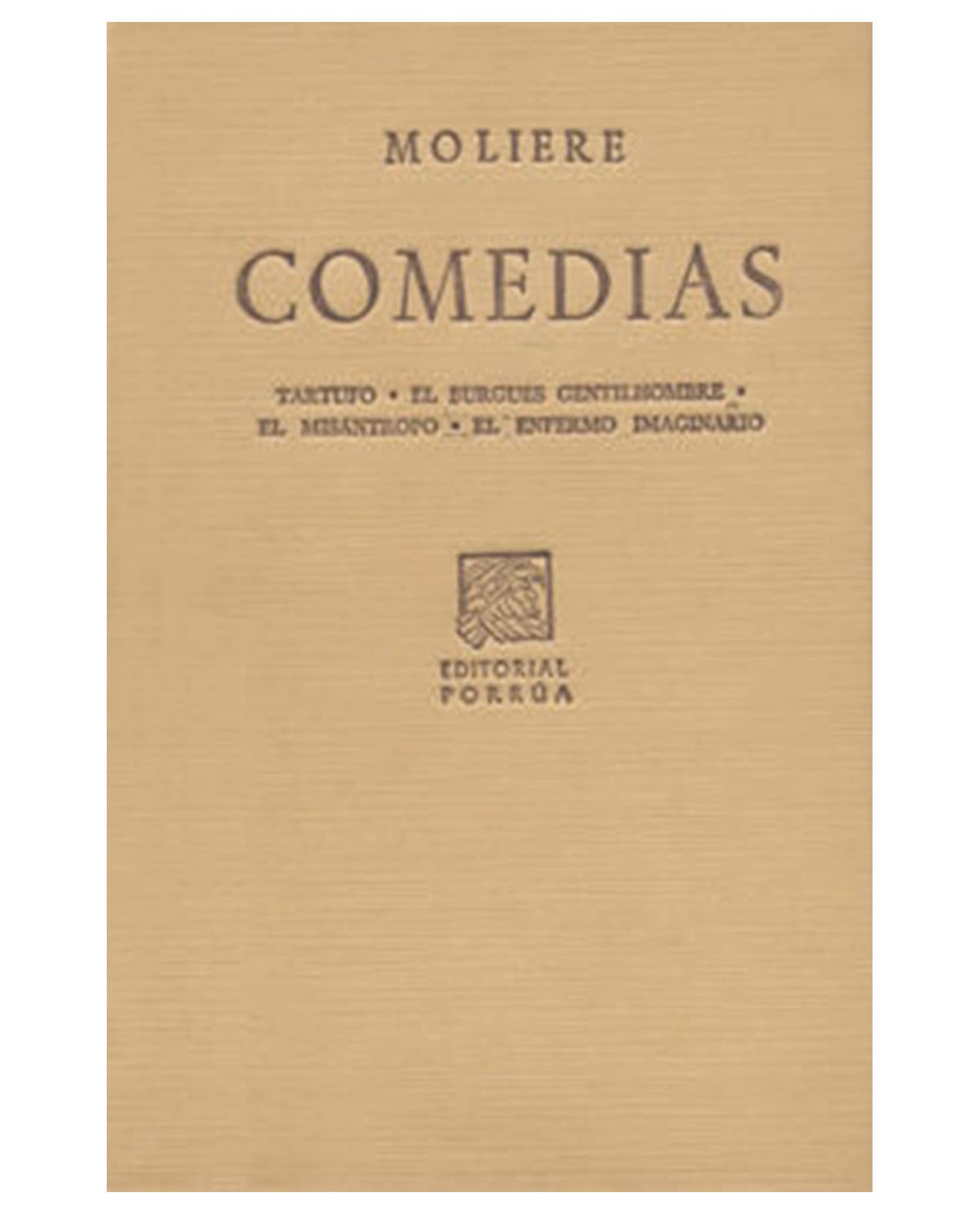 Libro Comedias: Tartufo · El Burgués Gentilhombre · El Misántropo · El Enfermo Imaginario- Editorial Porrúa - Molièr $199