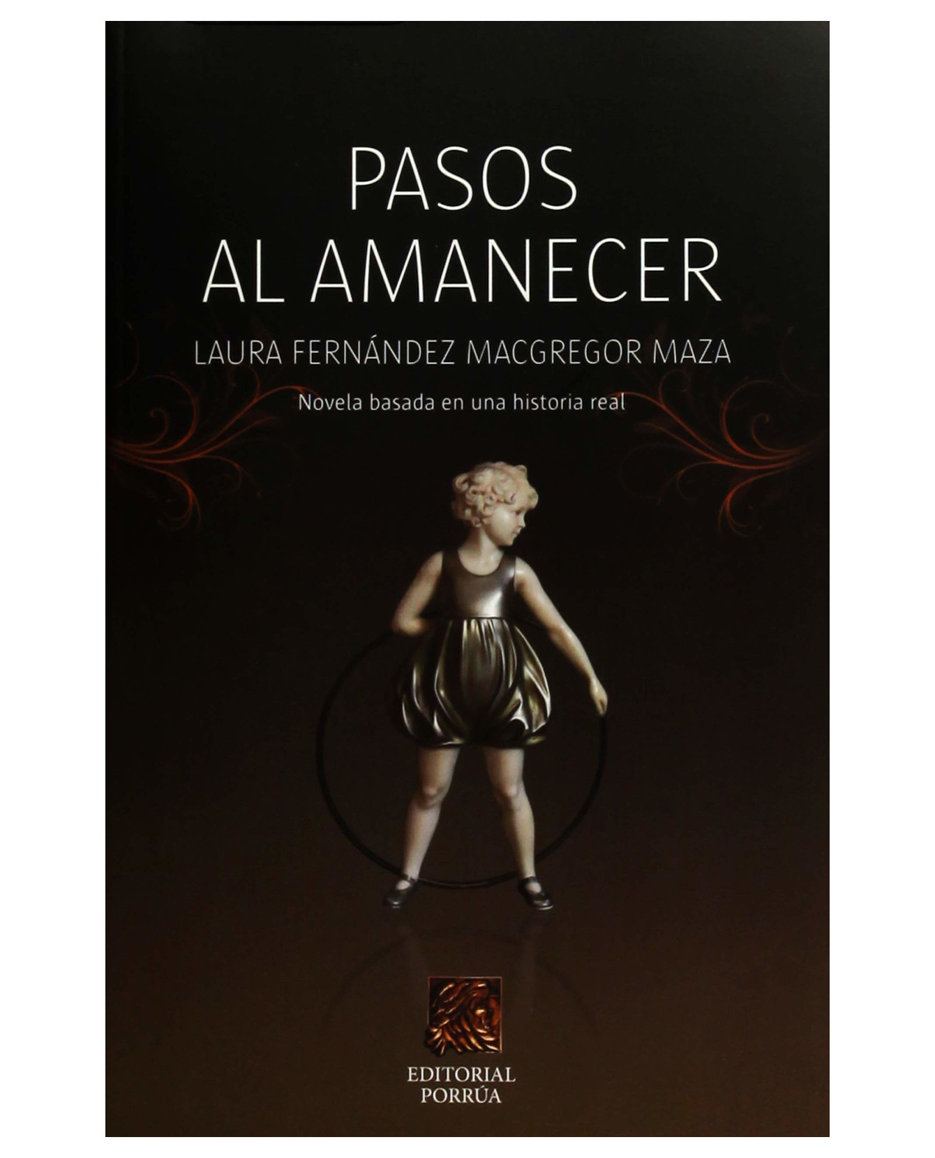 Libro Pasos Al Amanecer- Editorial Porrúa - Fernández Macgregor Maza, Laura