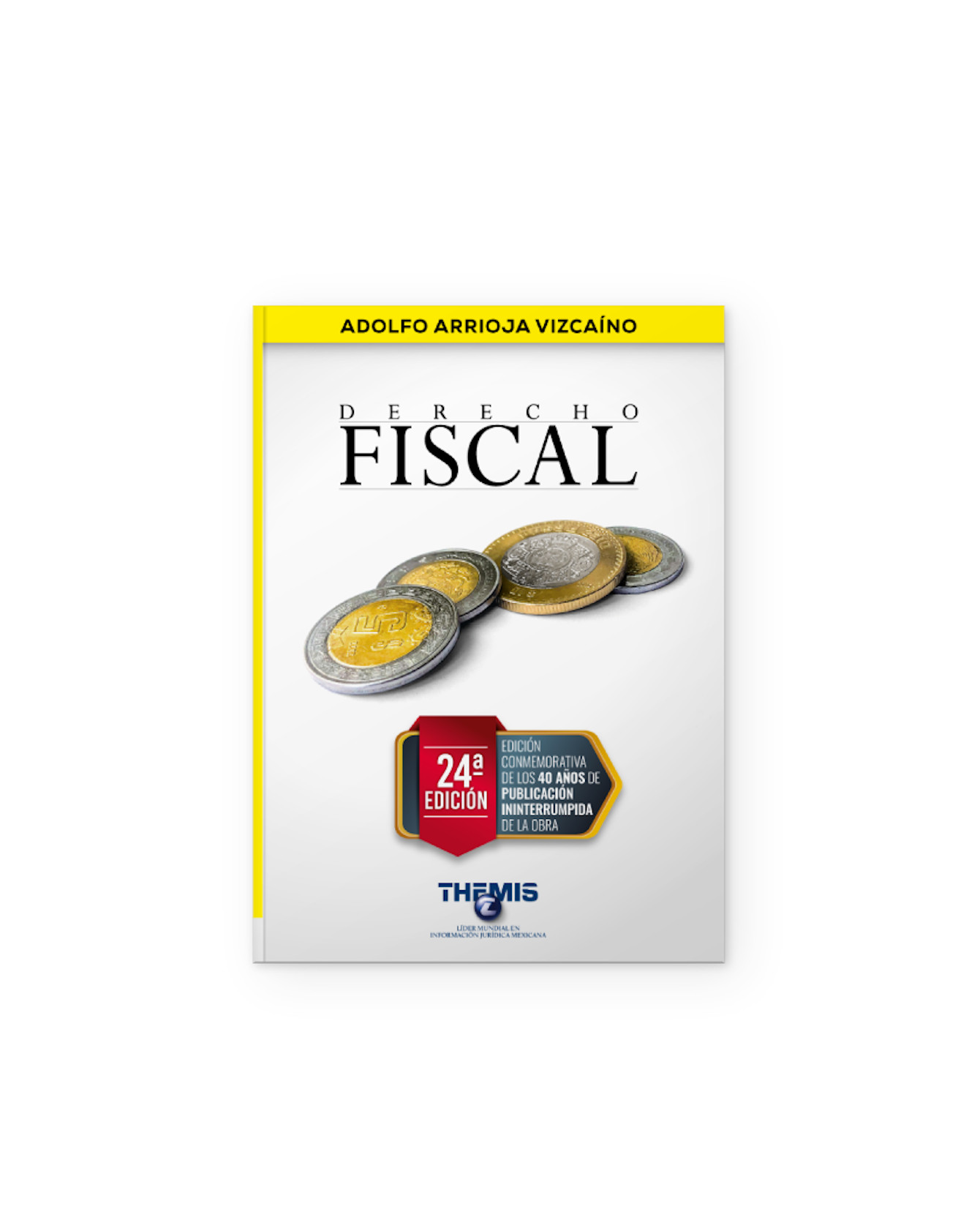 Libro Derecho Fiscal 24a Edición- Themis - Arrioja Vizcaíno Adolfo
