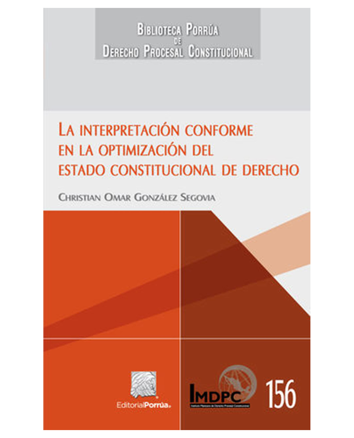 Libro La Interpretación Conforme En La Optimización Del Estado Constitucional De Derecho- Porrúa - González Segovia