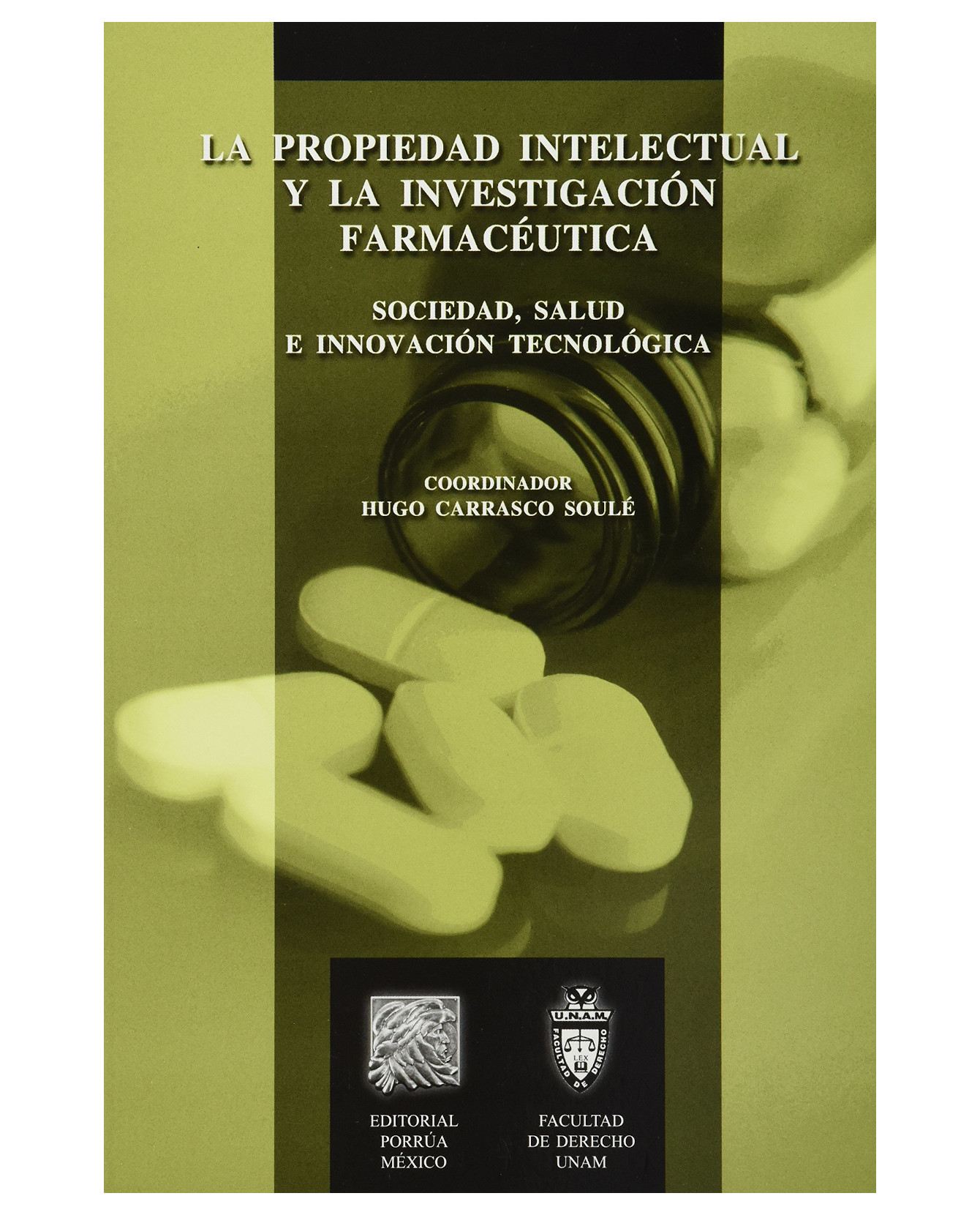 Foto 1 | Libro La Propiedad Intelectual Y La Investigación Farmacéutica- Editorial Porrúa - Carrasco Soulé López, Hugo Carlos