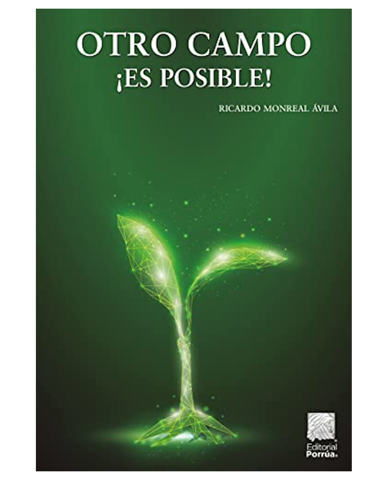 Libro Otro Campo ¡es Posible!- Editorial Porrúa - Monreal Ávila, Ricardo $360