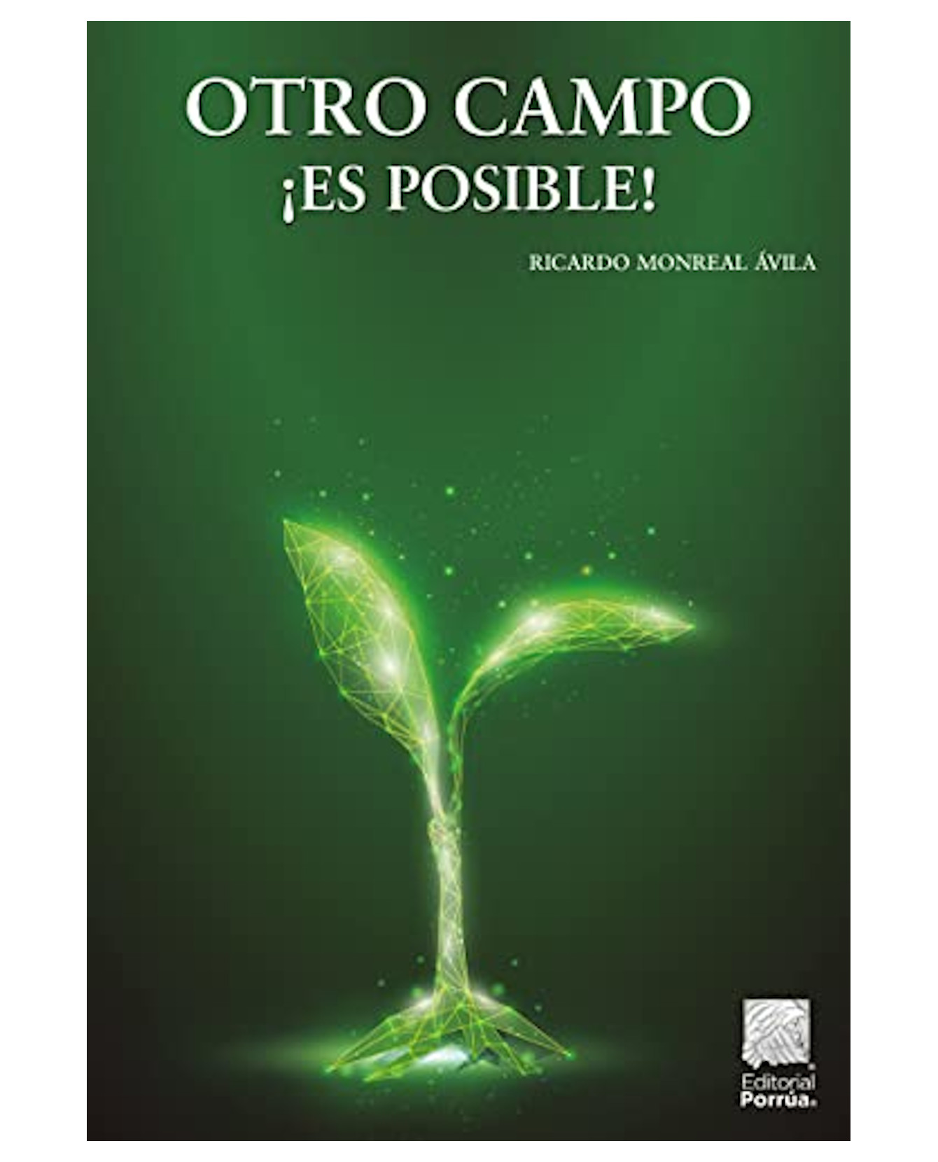 Libro Otro Campo ¡es Posible!- Editorial Porrúa - Monreal Ávila, Ricardo