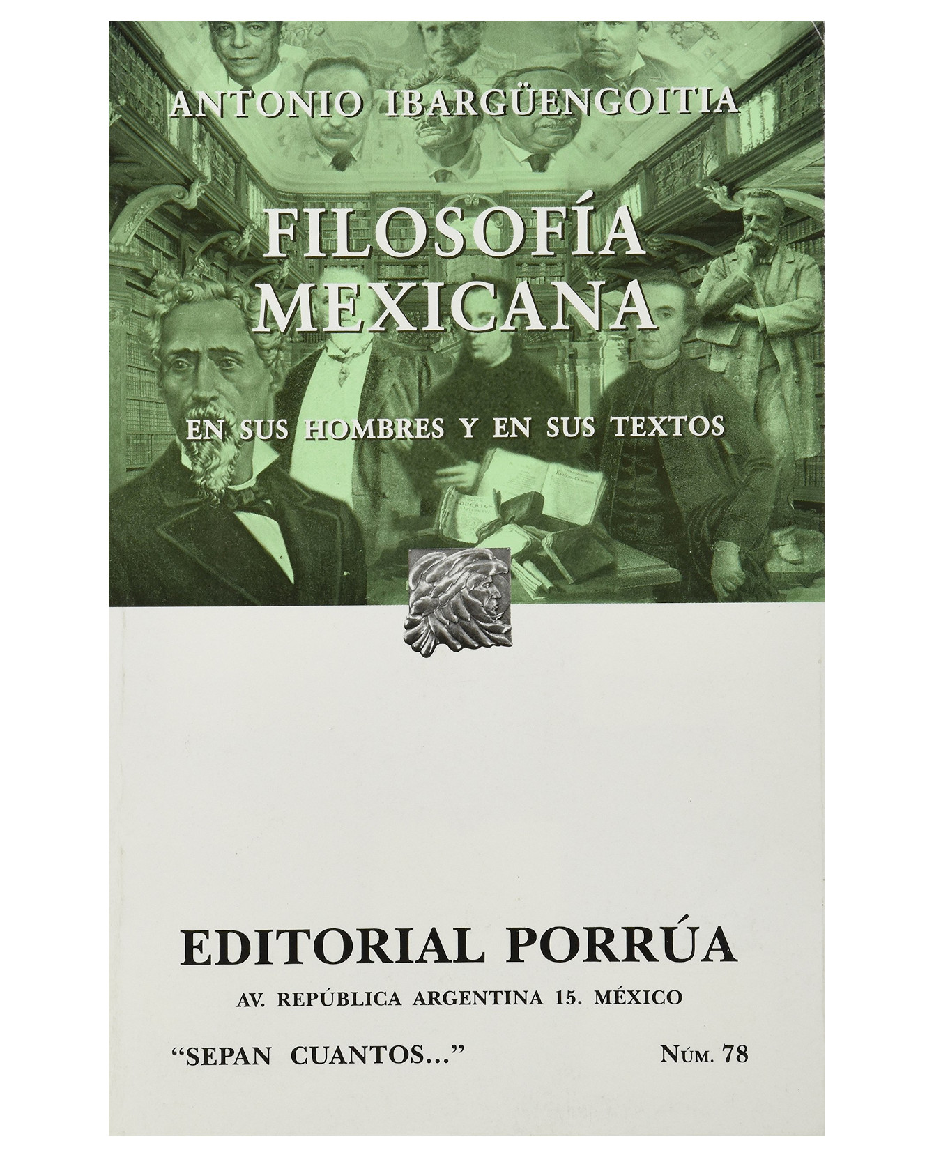 Libro Filosofía Mexicana: En Sus Hombres Y Sus Textos- Editorial Porrúa - Ibargüengoitia Chico, Antonio 