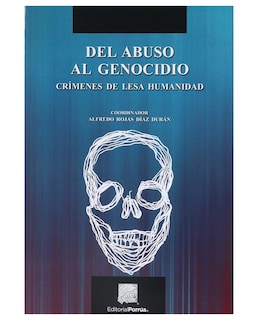 Foto 1 | Libro Del Abuso Al Genocidio- Editorial Porrúa - Rojas Díaz Durán, Alfredo