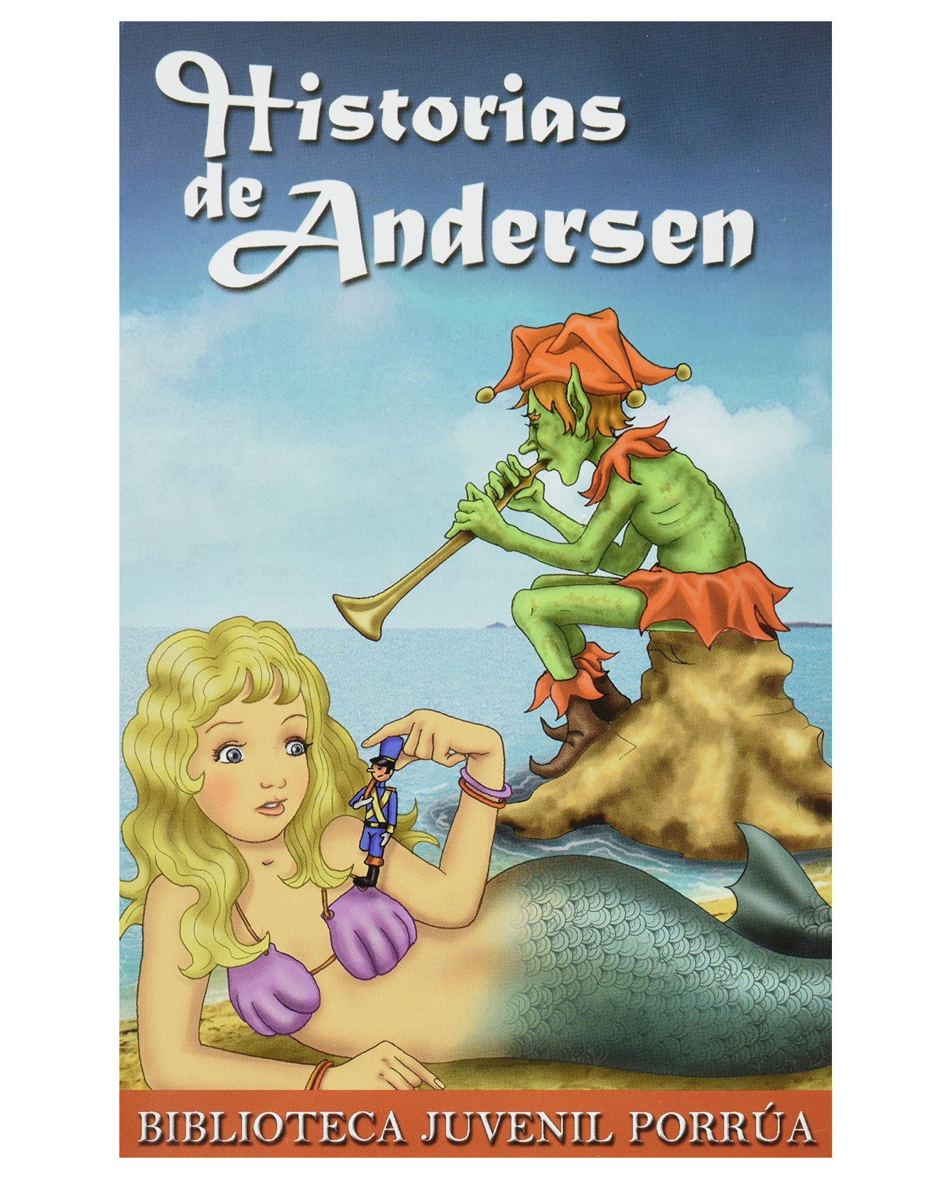 Libro Historias De Andersen- Editorial Porrúa - Andersen, Hans Christian