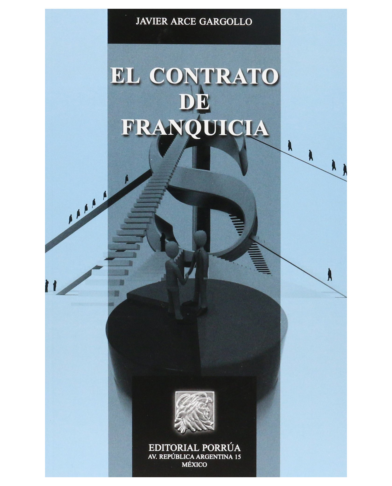 Libro El Contrato De Franquicia- Editorial Porrúa - Arce Gargollo, Javier