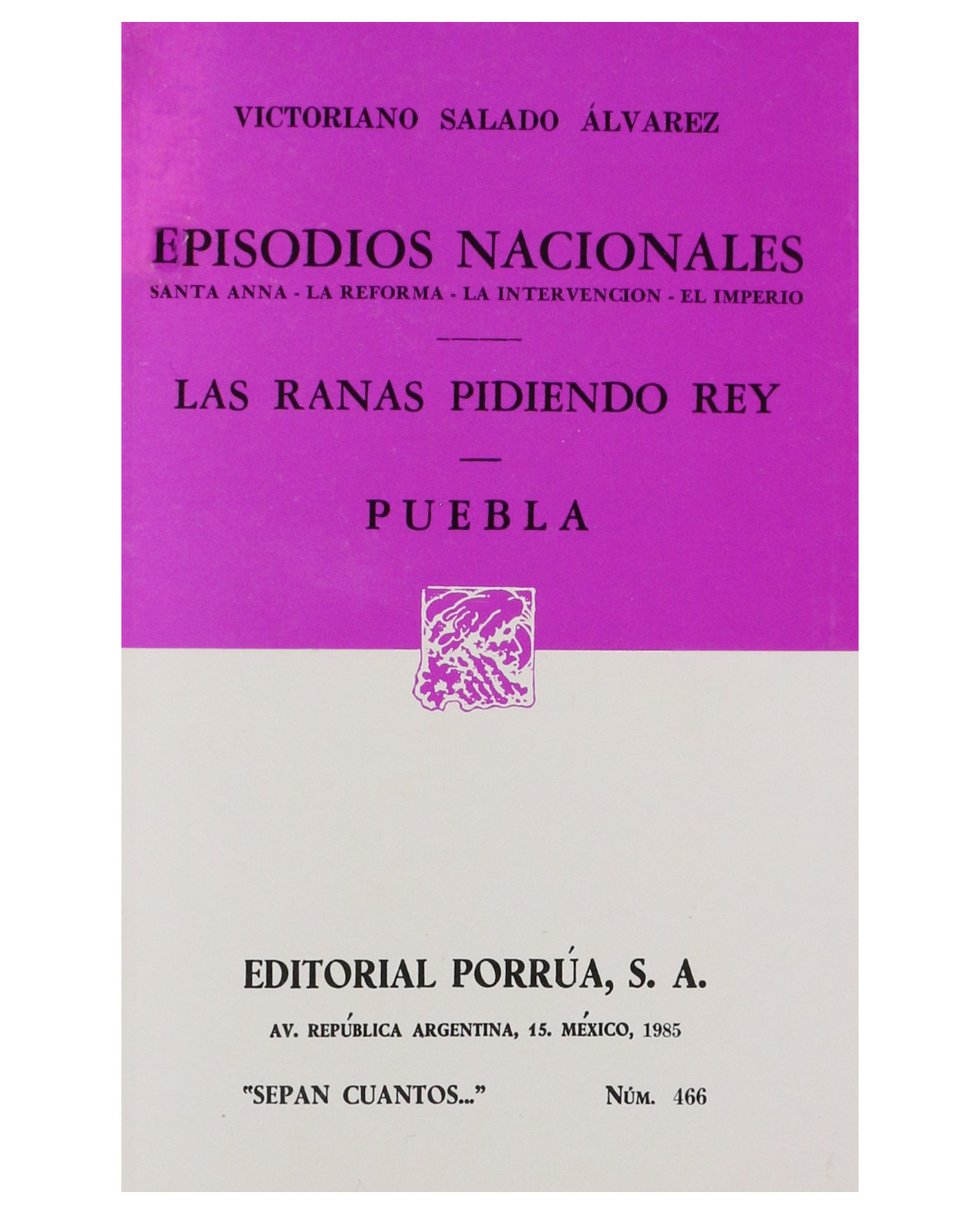 Libro Episodios Nacionales: Santa Anna, La Reforma, La Intervención, Puebla- Editorial Porrúa - Salado Álvarez, Vic