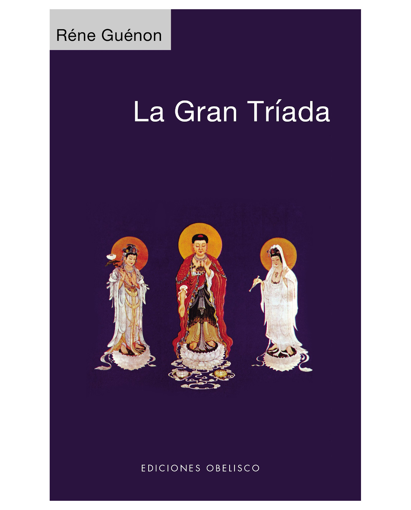 Libro La Gran Tríada- Obelisco  Guénon René