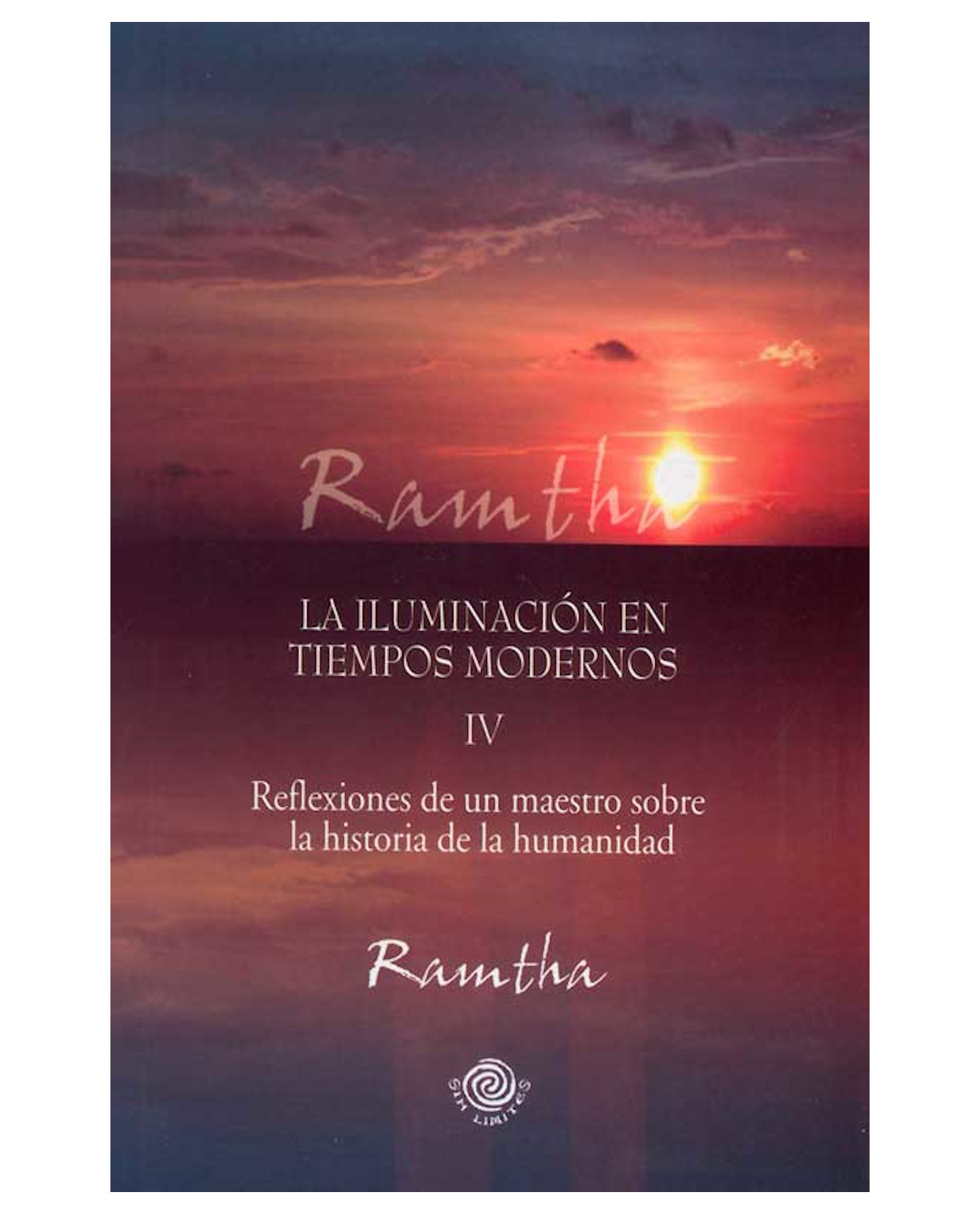 Libro La Iluminación En Tiempos Modernos (iv)- Sin Límites - Ramtha