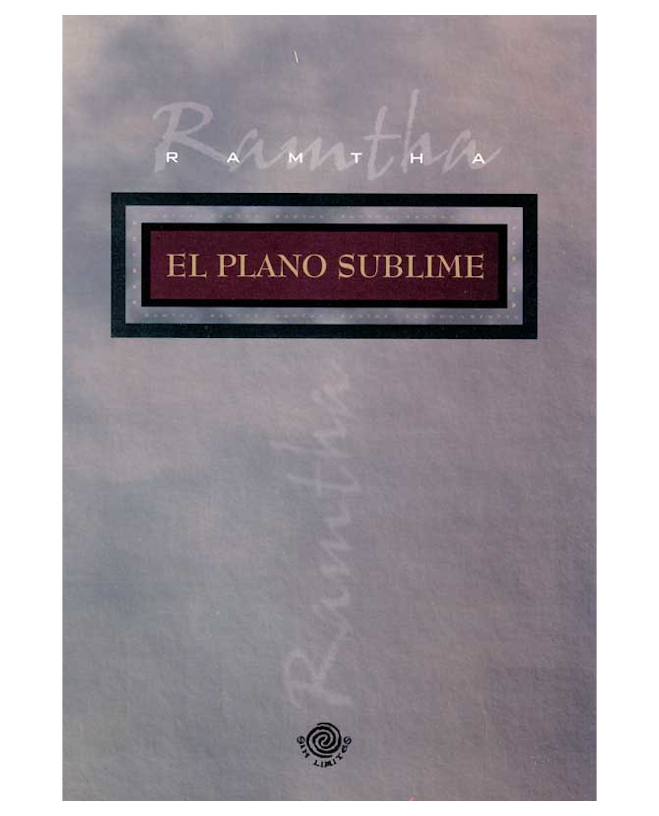 Libro El Plano Sublime- Sin Límites - Ramtha