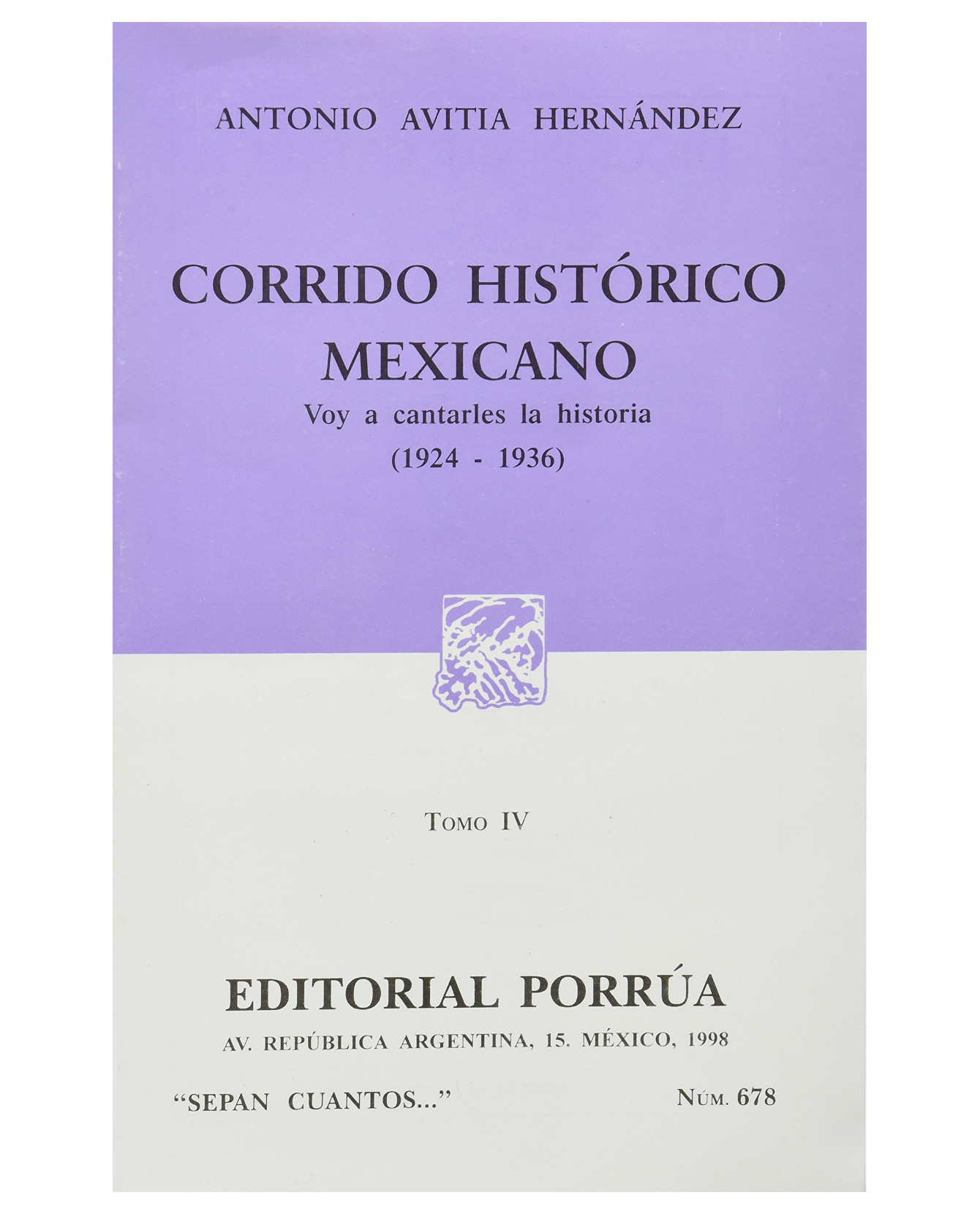 Foto 2 pulgar | Libro Corrido Histórico Mexicano Tomo Iv: Voy A Cantarles La Historia (1824-1936)- Editorial Porrúa  Avitia He