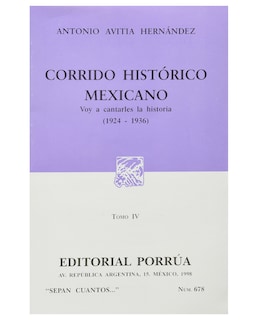 Foto 1 | Libro Corrido Histórico Mexicano Tomo Iv: Voy A Cantarles La Historia (1824-1936)- Editorial Porrúa Avitia He