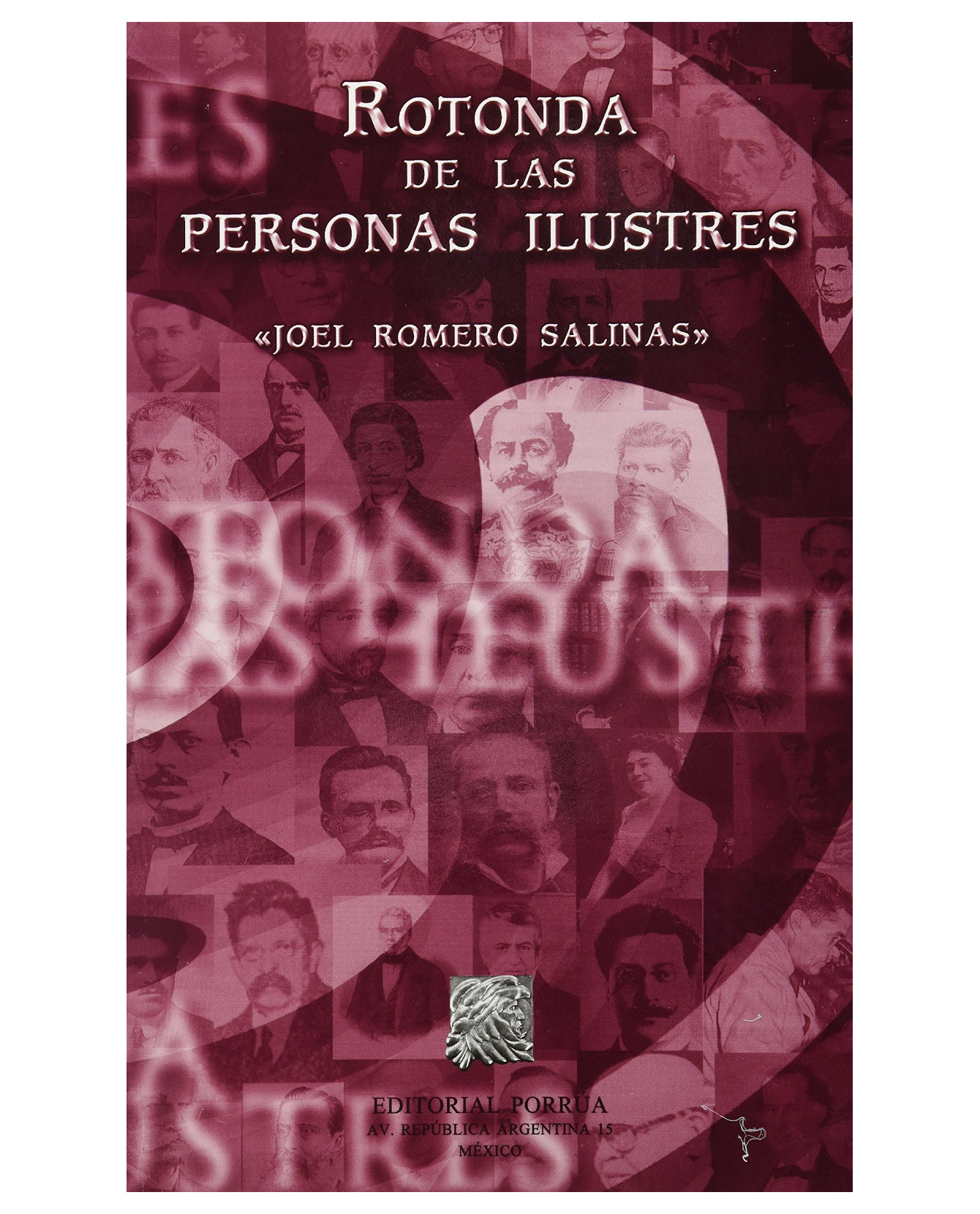 Libro Rotonda De Las Personas Ilustres- Editorial Porrúa  Romero Salinas Joel