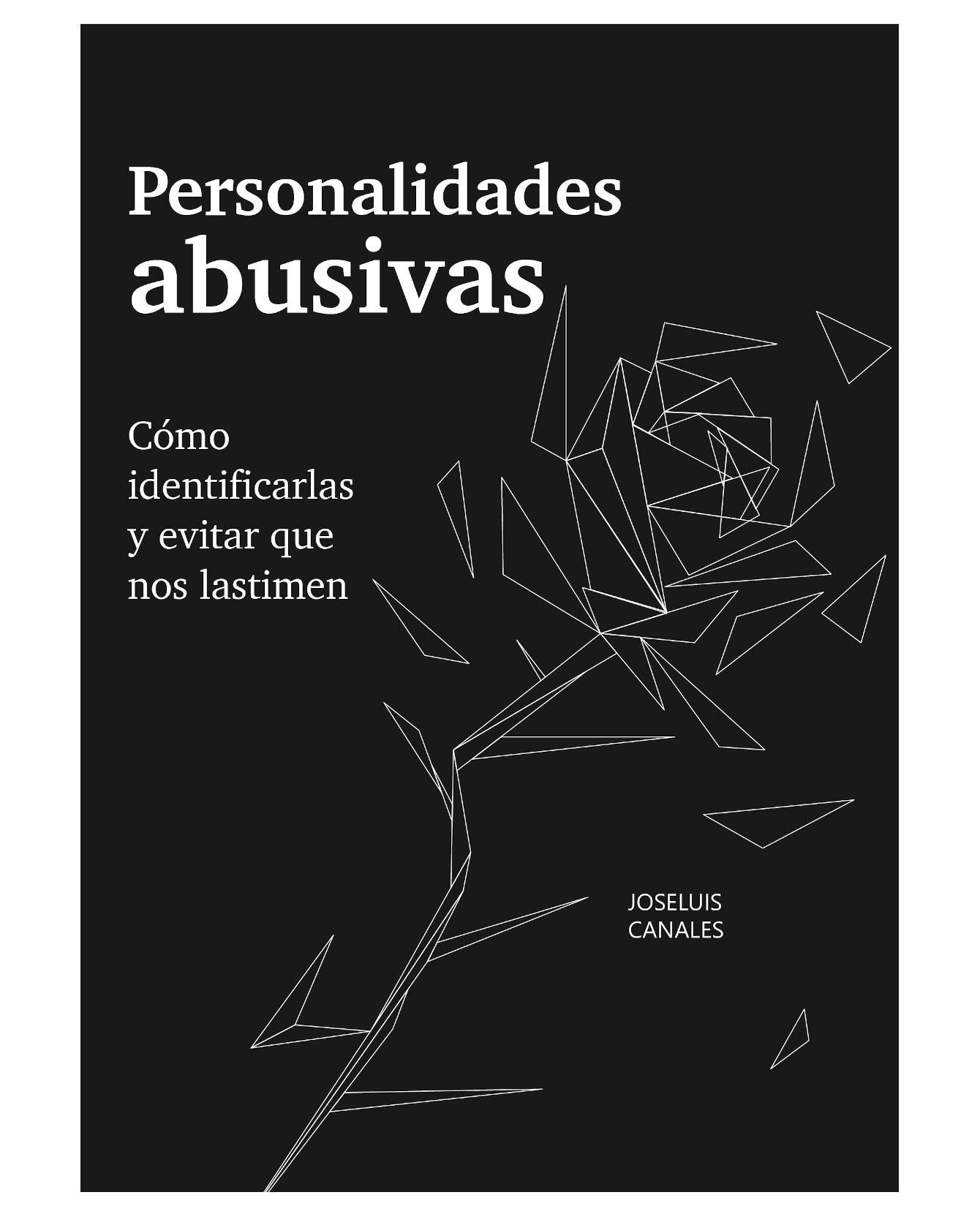 Libro Personalidades Abusivas- Libros Del Marqués - José Luis Canales