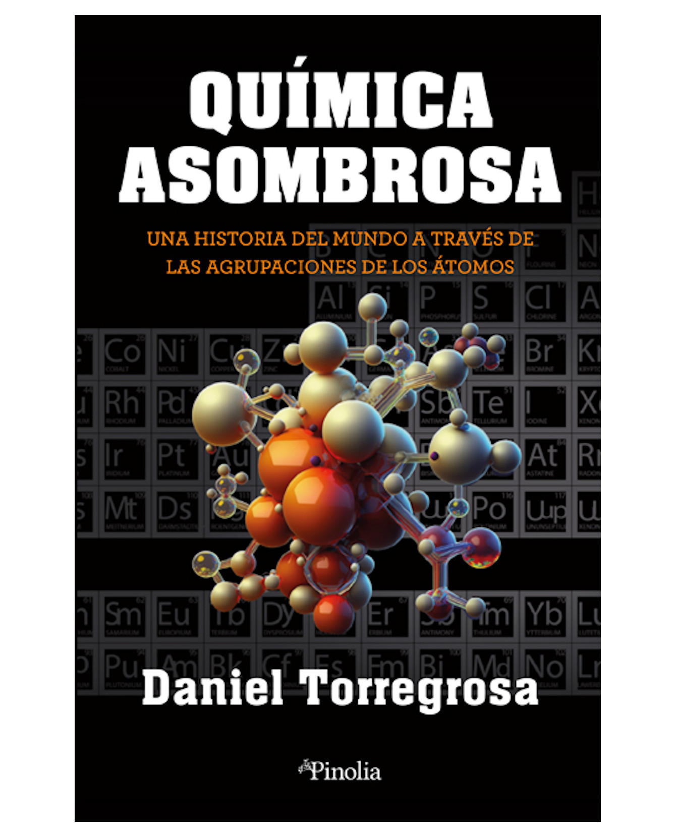 Libro Química Asombrosa- Pinolia - Torregrosa López, Daniel Carlos
