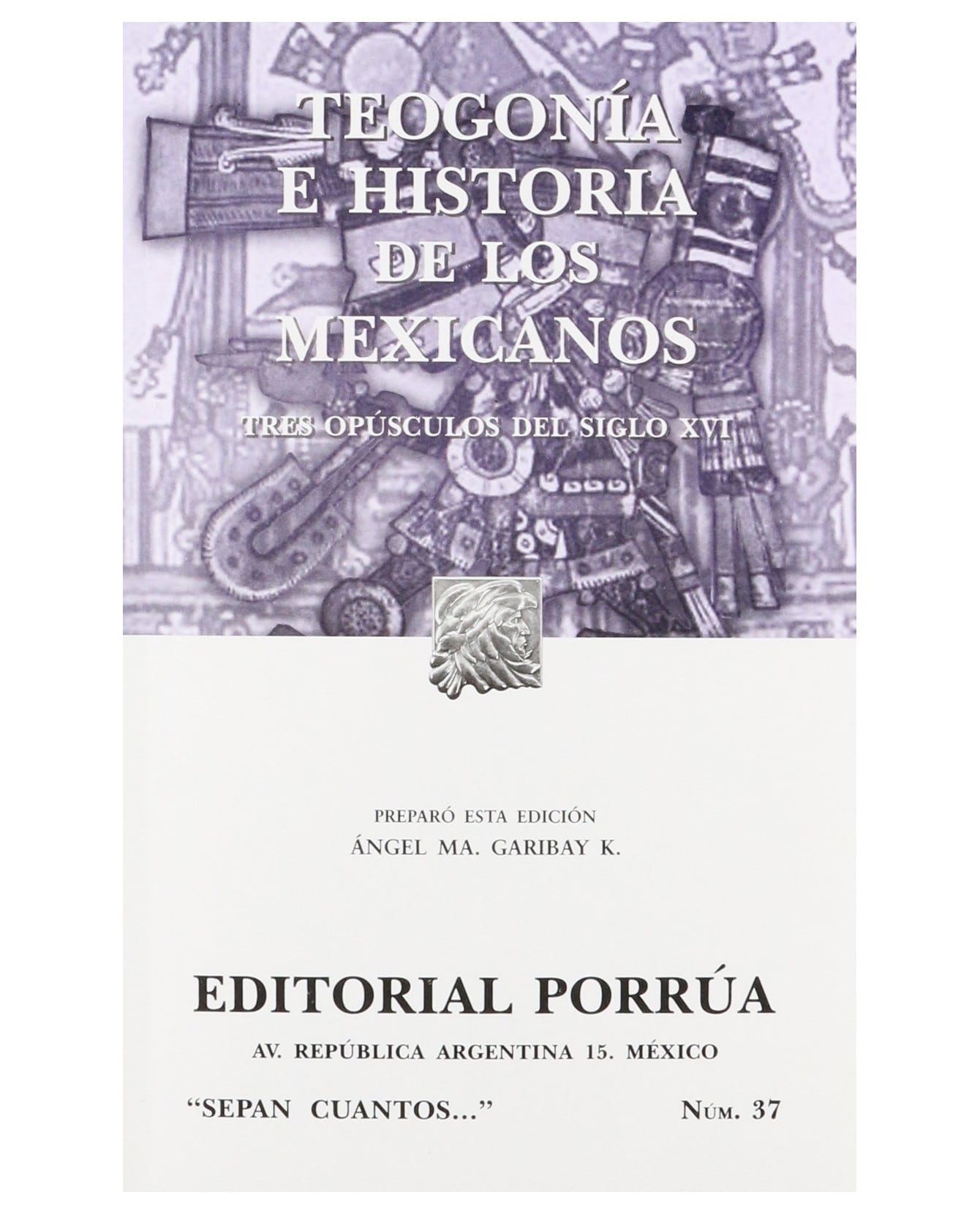 Libro Teogonía E Historia De Los Mexicanos Editorial Porrúa  Garibay Kintana Ángel María $199