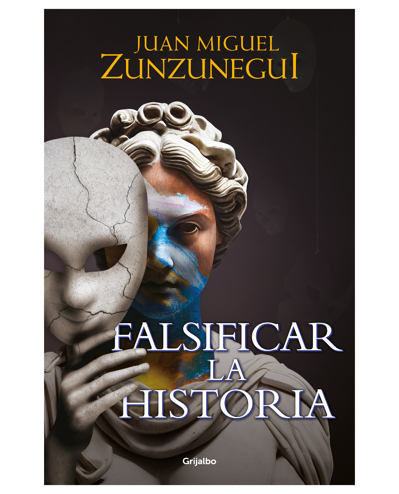 Libro Falsificar La Historia- Grijalbo - Zunzunegui Juan Miguel