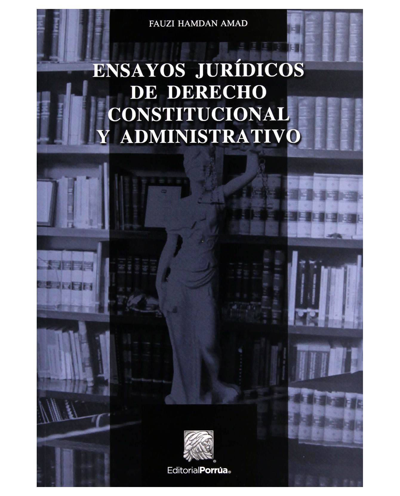 Libro Ensayos Jurídicos De Derecho Constitucional Y Administrativo Editorial Porrúa  Hamdan Amad Fauzi