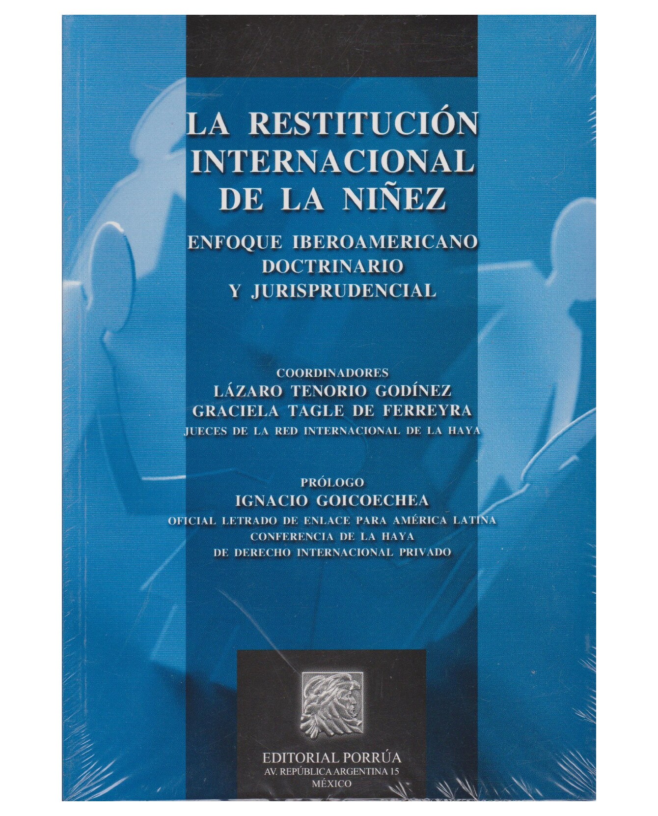 Libro La Restitución Internacional De La Niñez- Editorial Porrúa - Tenorio Godínez, Lázaro $500