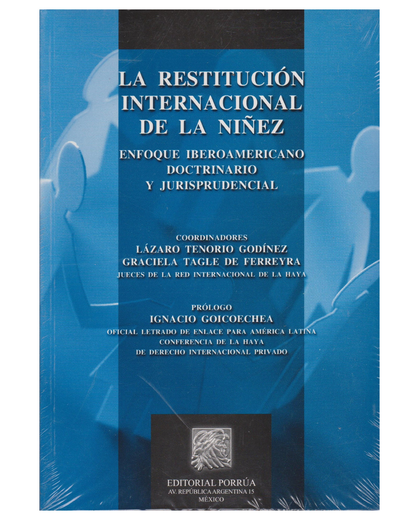 Libro La Restitución Internacional De La Niñez- Editorial Porrúa - Tenorio Godínez, Lázaro