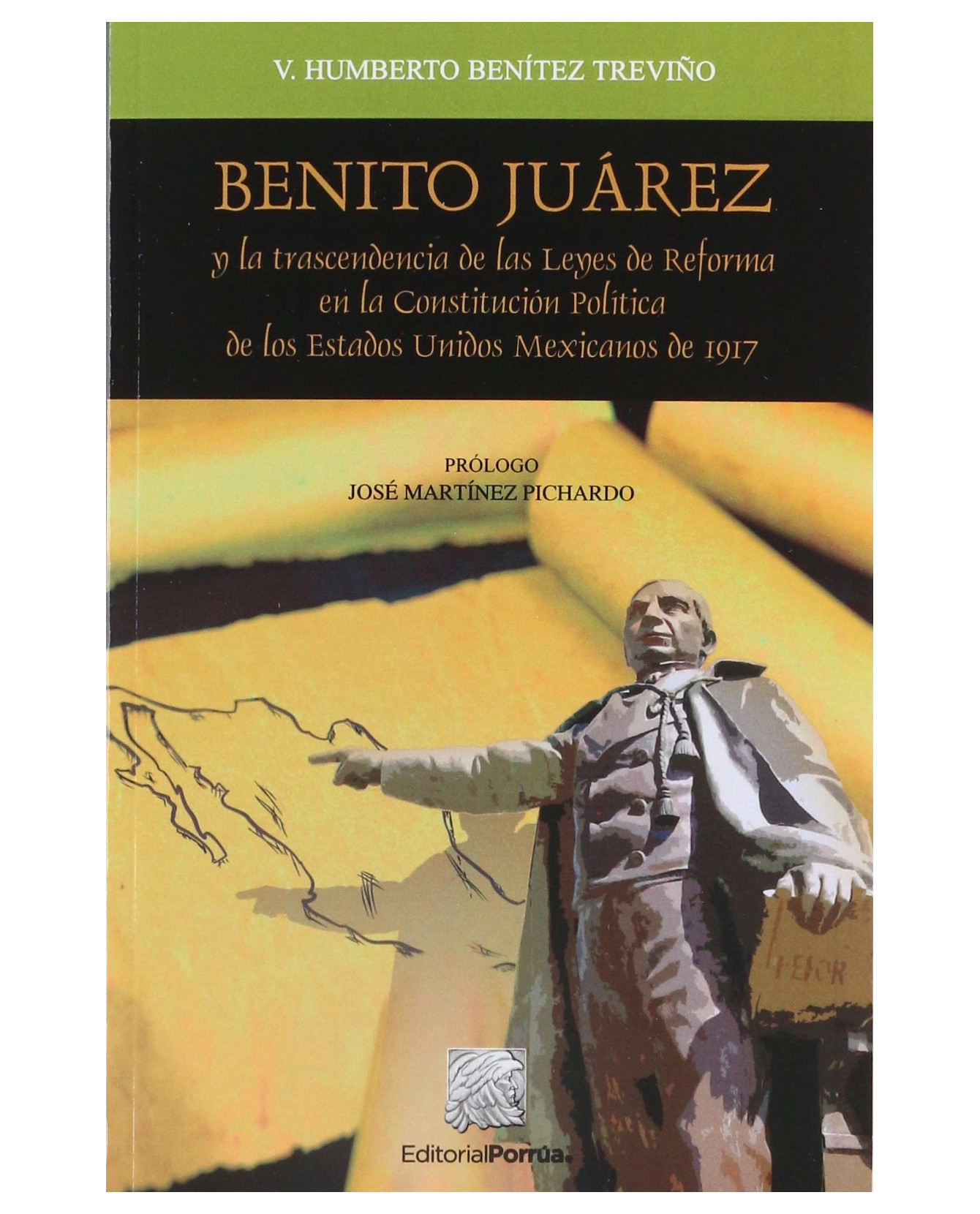 Libro Benito Juárez Y La Trascendencia De Las Leyes De Reforma En La Constitución Editorial Porrúa  Benítez Treviño