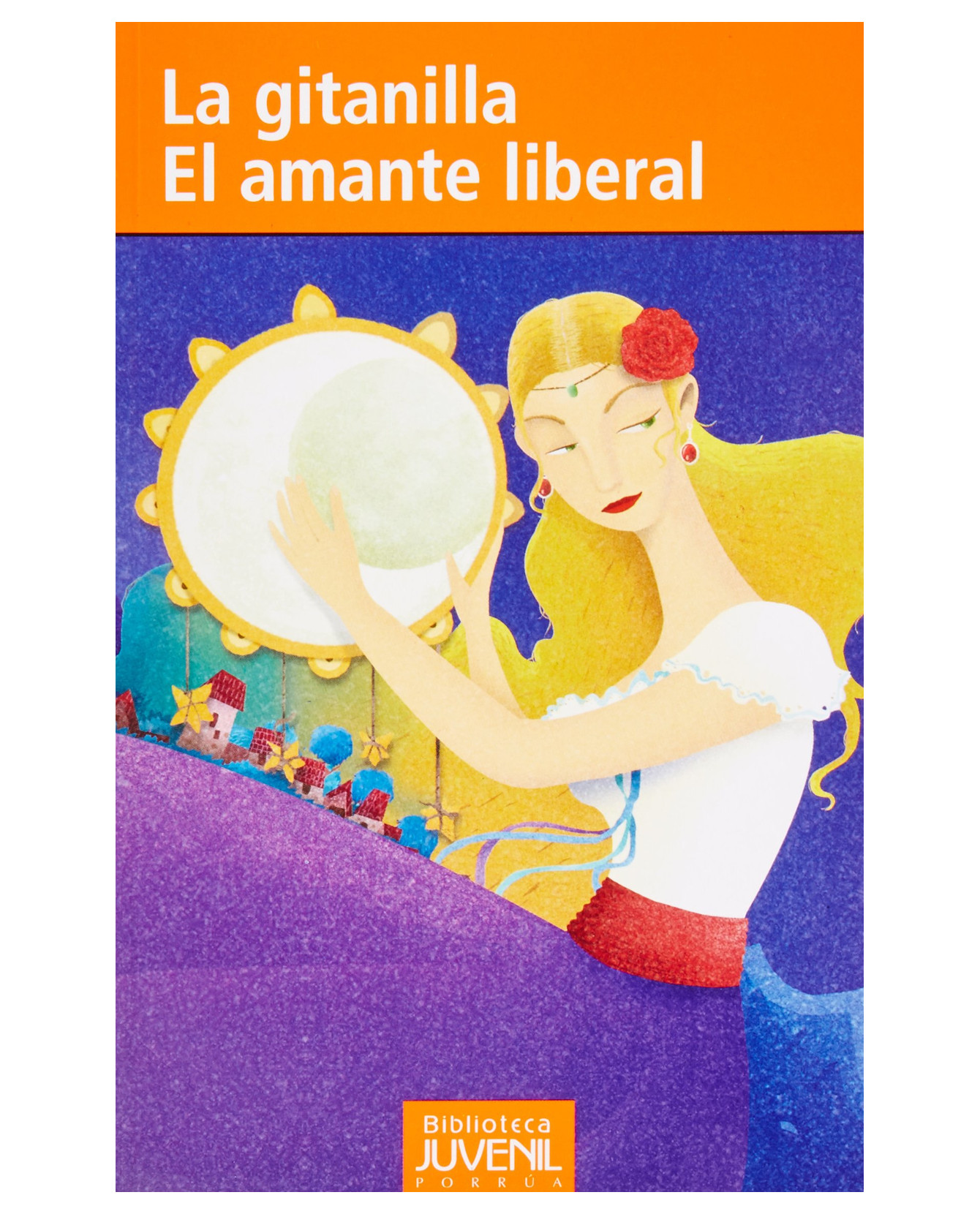Libro La Gitanilla · El Amante Liberal- Editorial Porrúa - Cervantes Saavedra, Miguel De