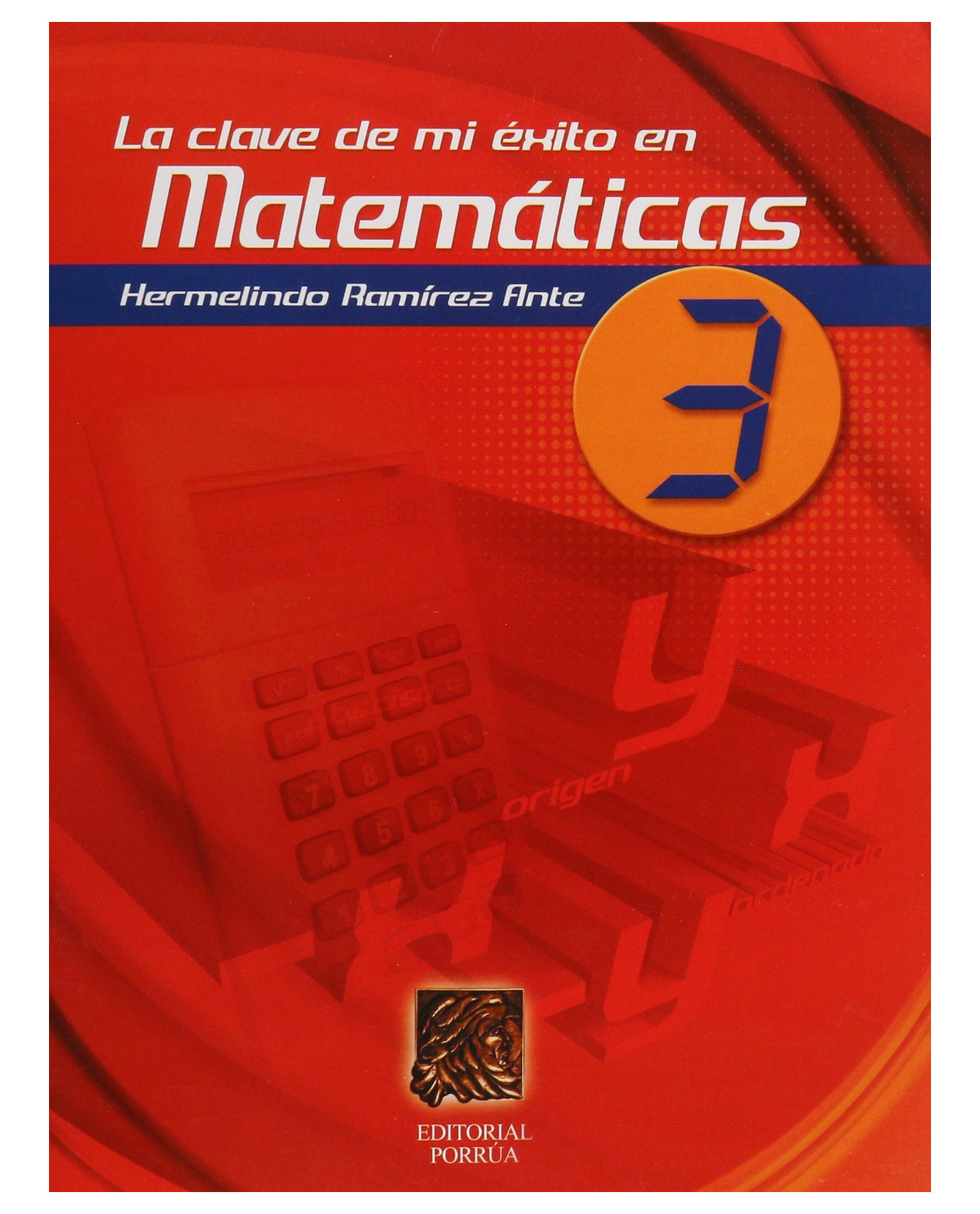Libro La Clave De Mi Éxito En Matemáticas 3 Editorial Porrúa  Ramírez Ante Hermelindo