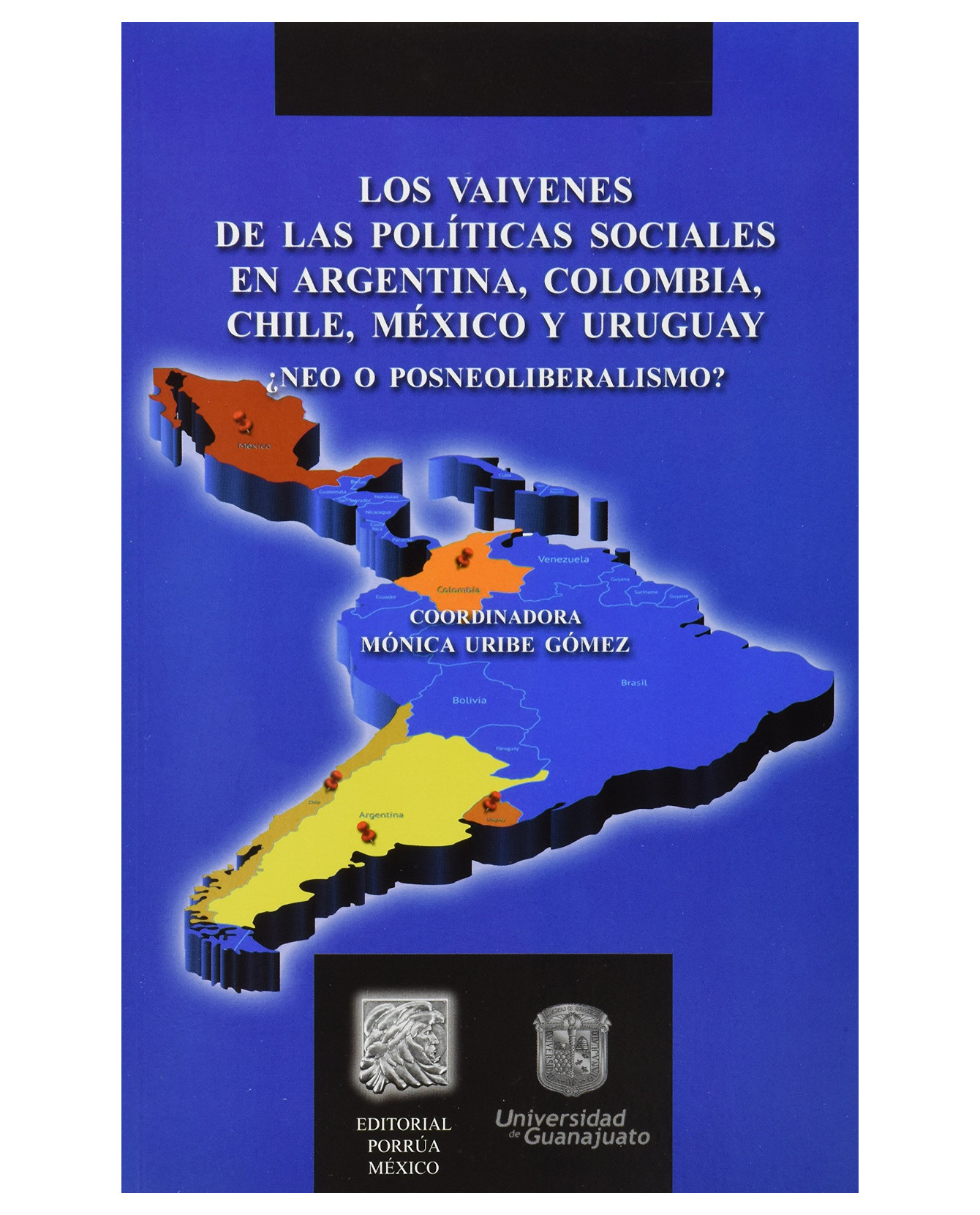 Libro Los Vaivenes De Las Políticas Sociales En Argentina, Colombia, Chile, México Y Uruguay Porrúa Mónica Uribe