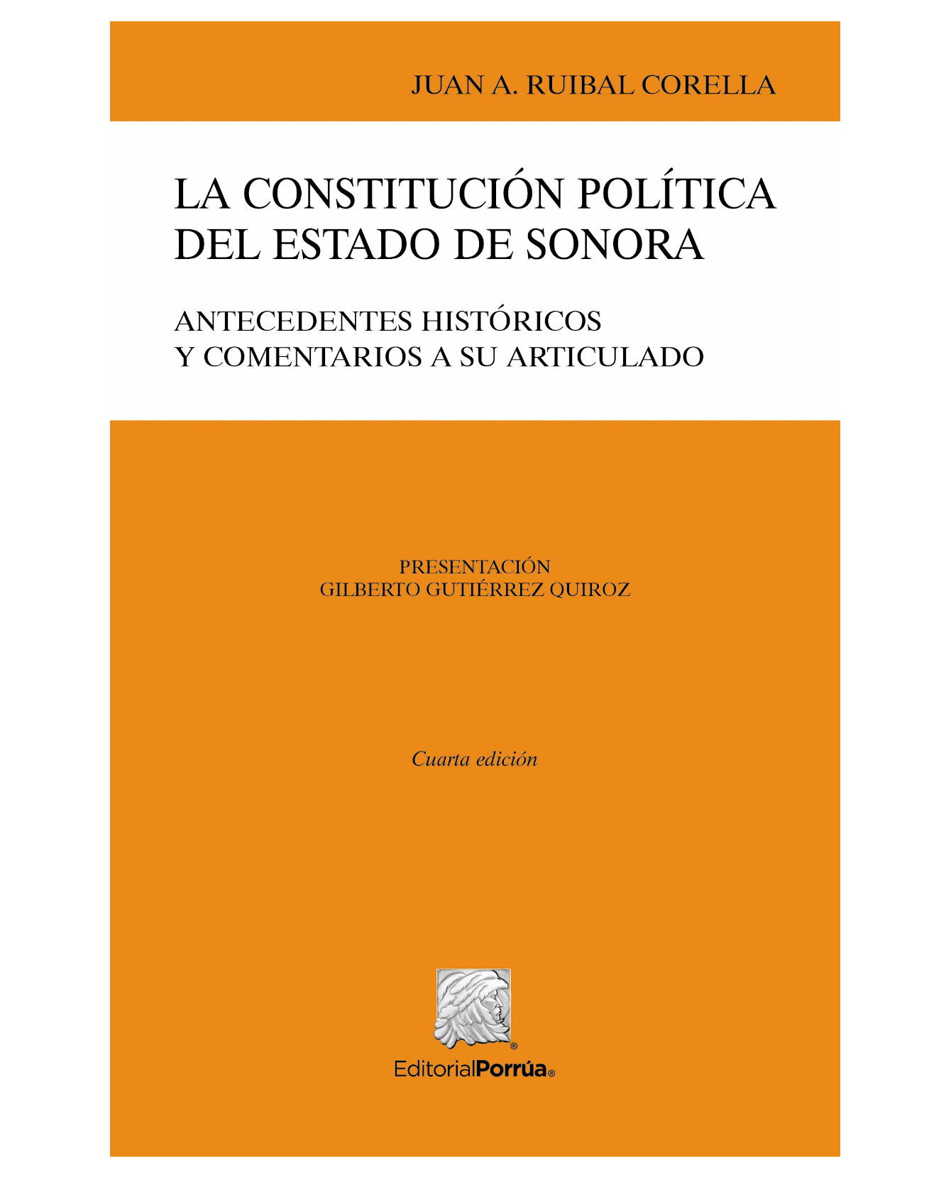 Libro La Constitución Política Del Estado De Sonora- Editorial Porrúa - Ruibal Corella, Juan Antonio