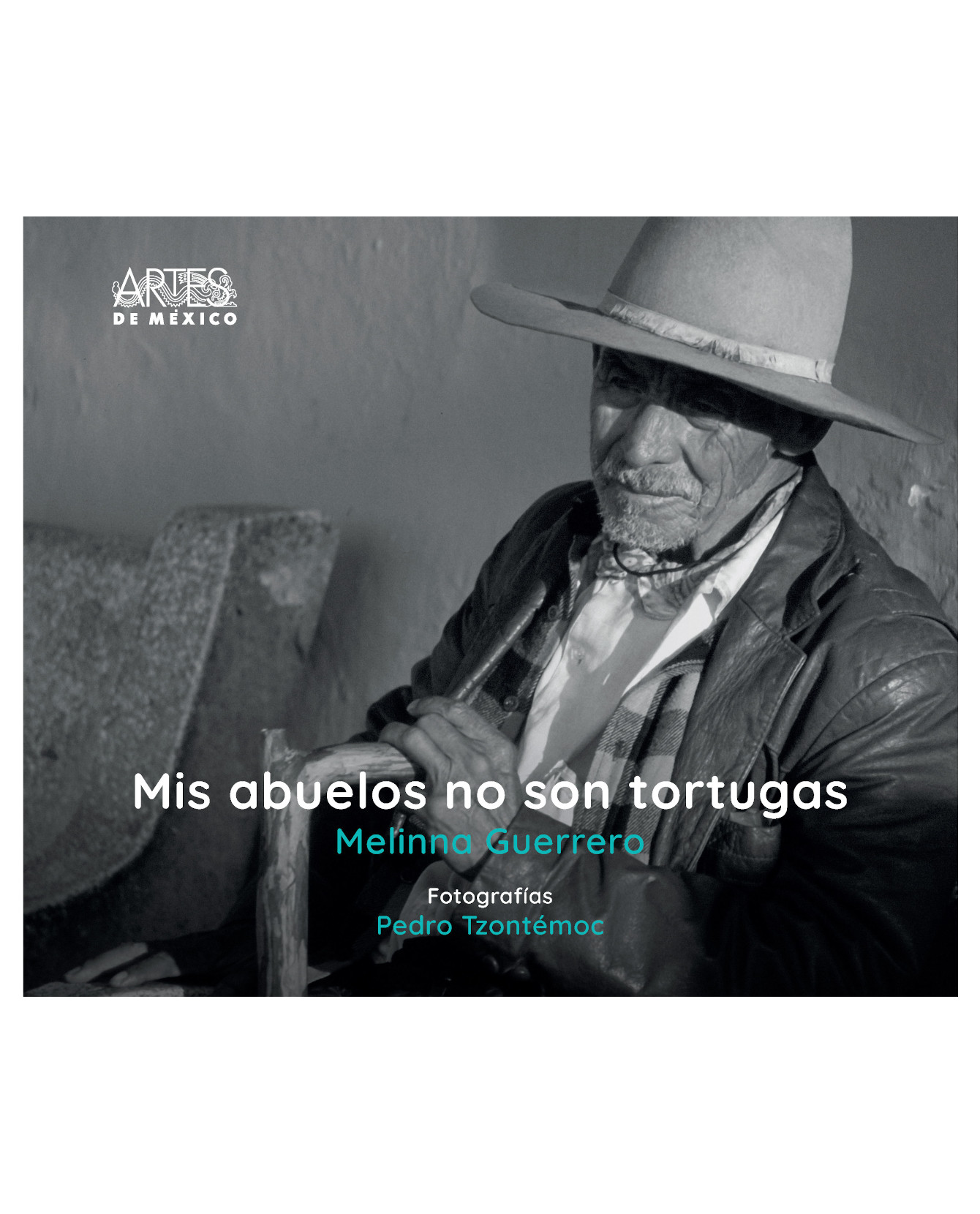 Libro Mis Abuelos No Son Tortugas Pd- Artes De México - Melinna Guerrero / Pedro Tzontémoc