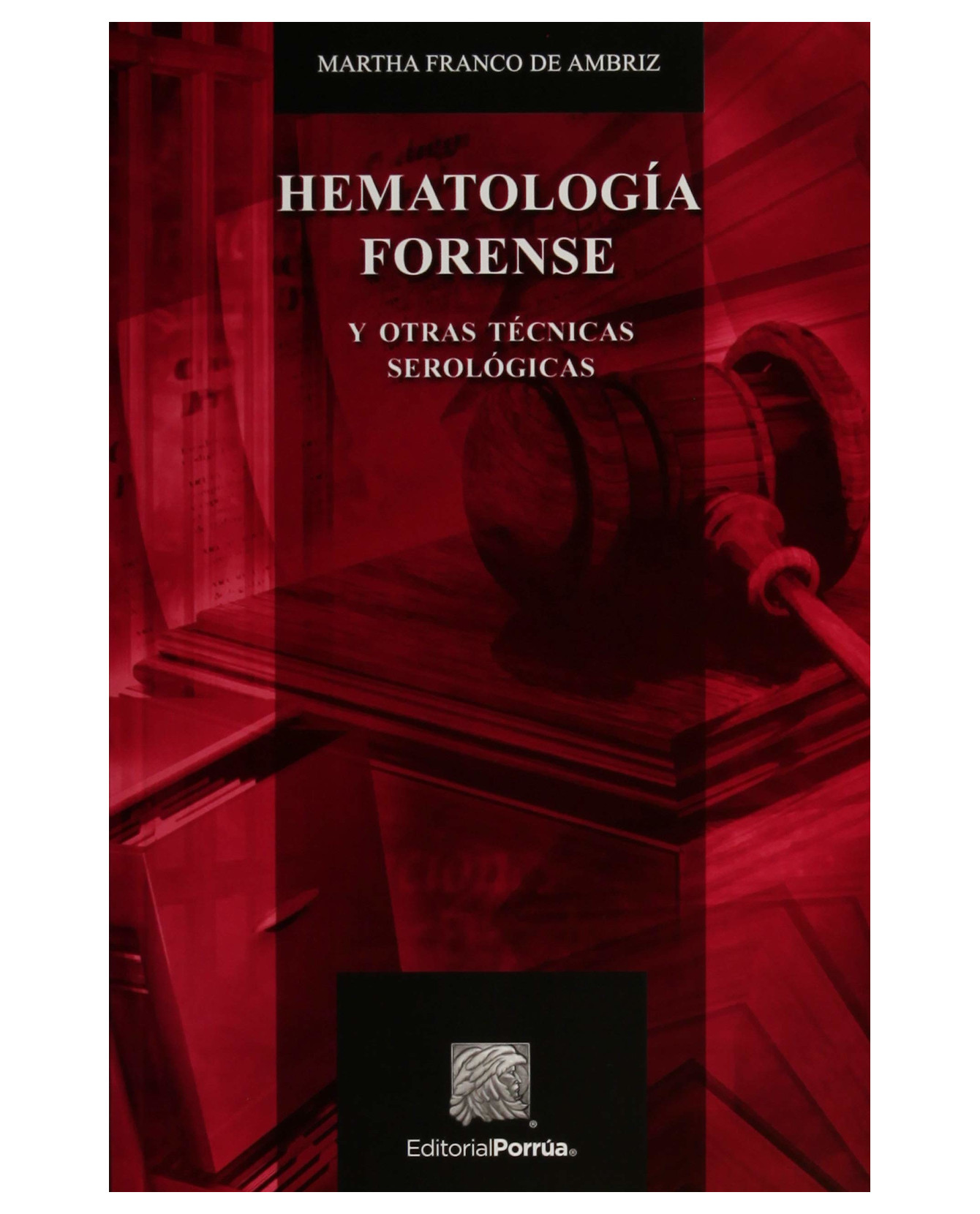 Foto 2 pulgar | Libro Hematología Forense Y Otras Técnicas Serológicas- Editorial Porrúa - Franco De Ambriz, Martha