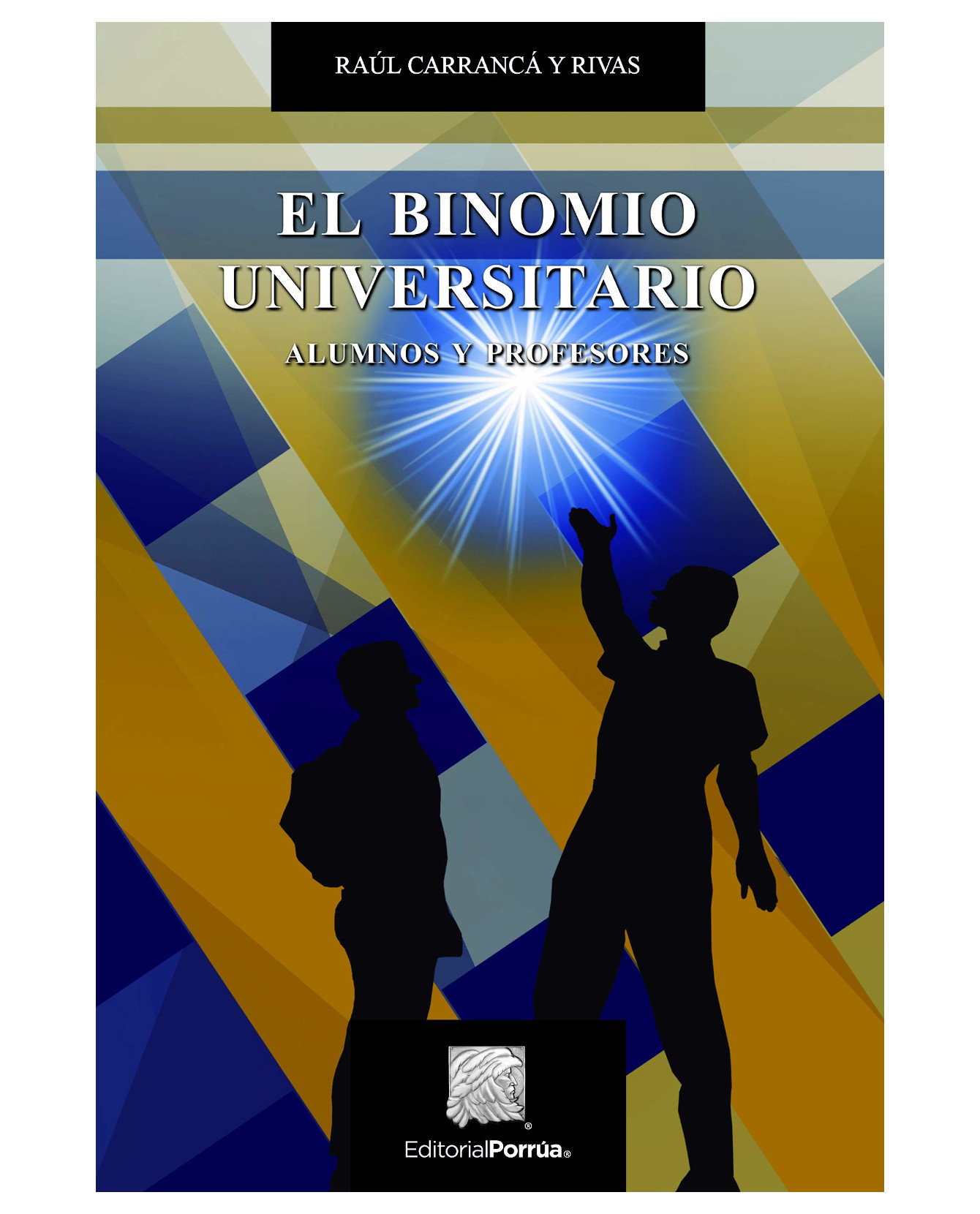 Libro El Binomio Universitario Editorial Porrúa  Raúl Carrancá Y Rivas