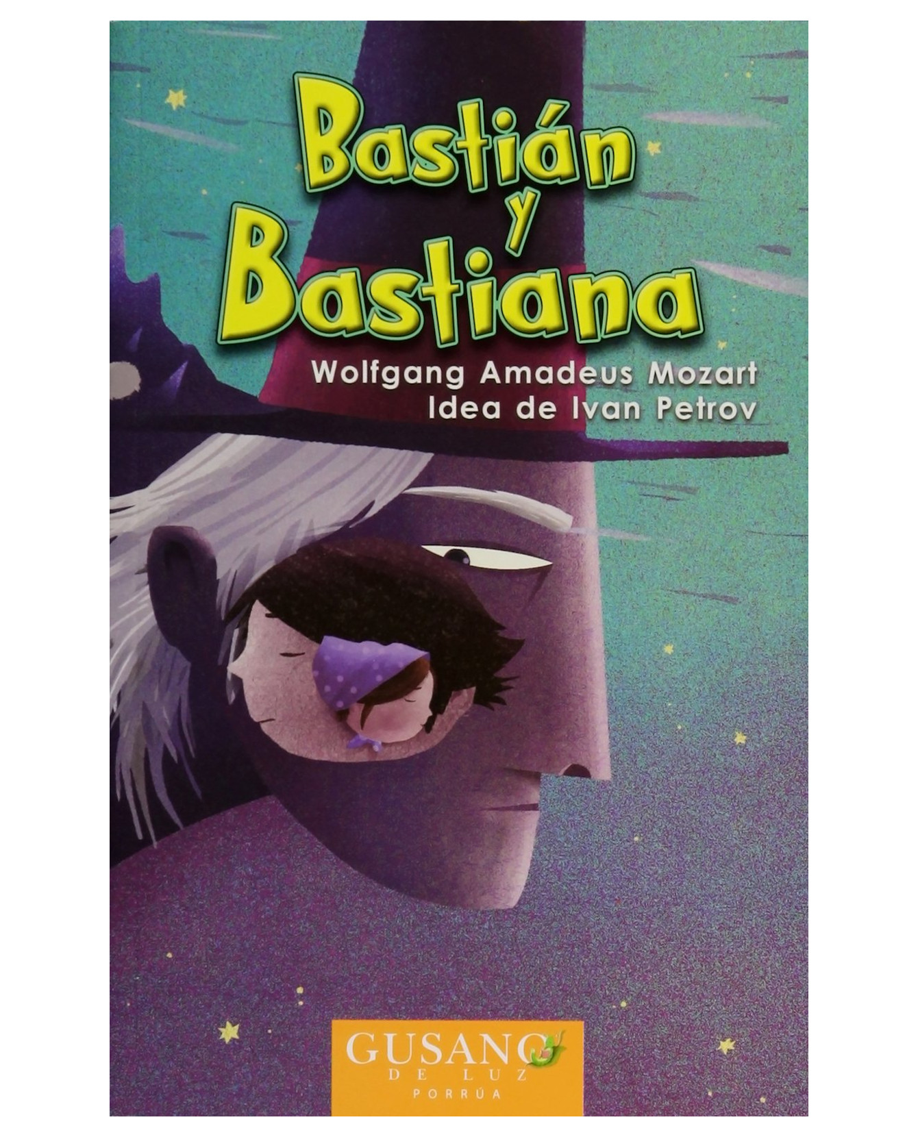 Libro Bastián Y Bastiana- Editorial Porrúa - Mozart, Wolfgang Amadeus,petrov, Ivan