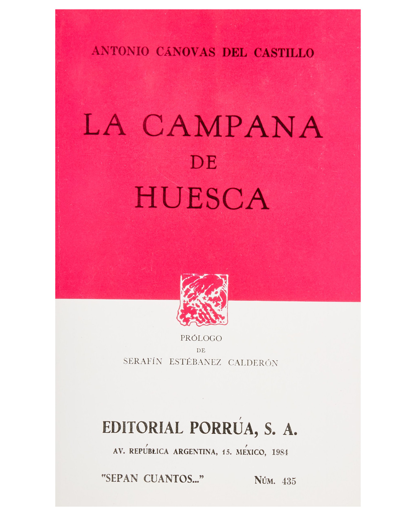 Libro La Campana De Huesca- Editorial Porrúa - Cánovas Del Castillo, Antonio