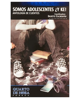 Foto 1 | Libro Somos Adolescentes ¿y Ke! Antología De Cuentos- Editorial Porrúa - Escalante, Beatriz