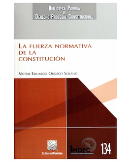 Foto 1 | Libro La Fuerza Normativa De La Constitución- Editorial Porrúa - Orozco Solano, Víctor Eduardo