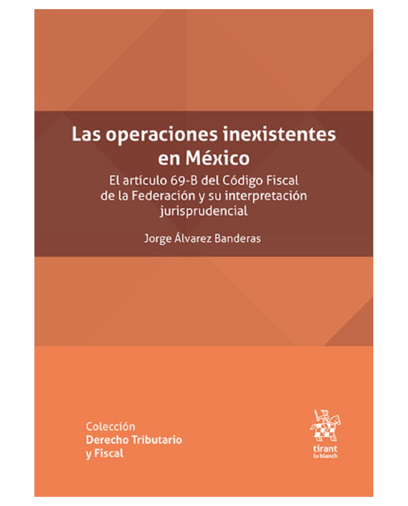 Libro Las Operaciones Inexistentes En México- Tirant Lo Blanch - Álvarez Banderas,jorge